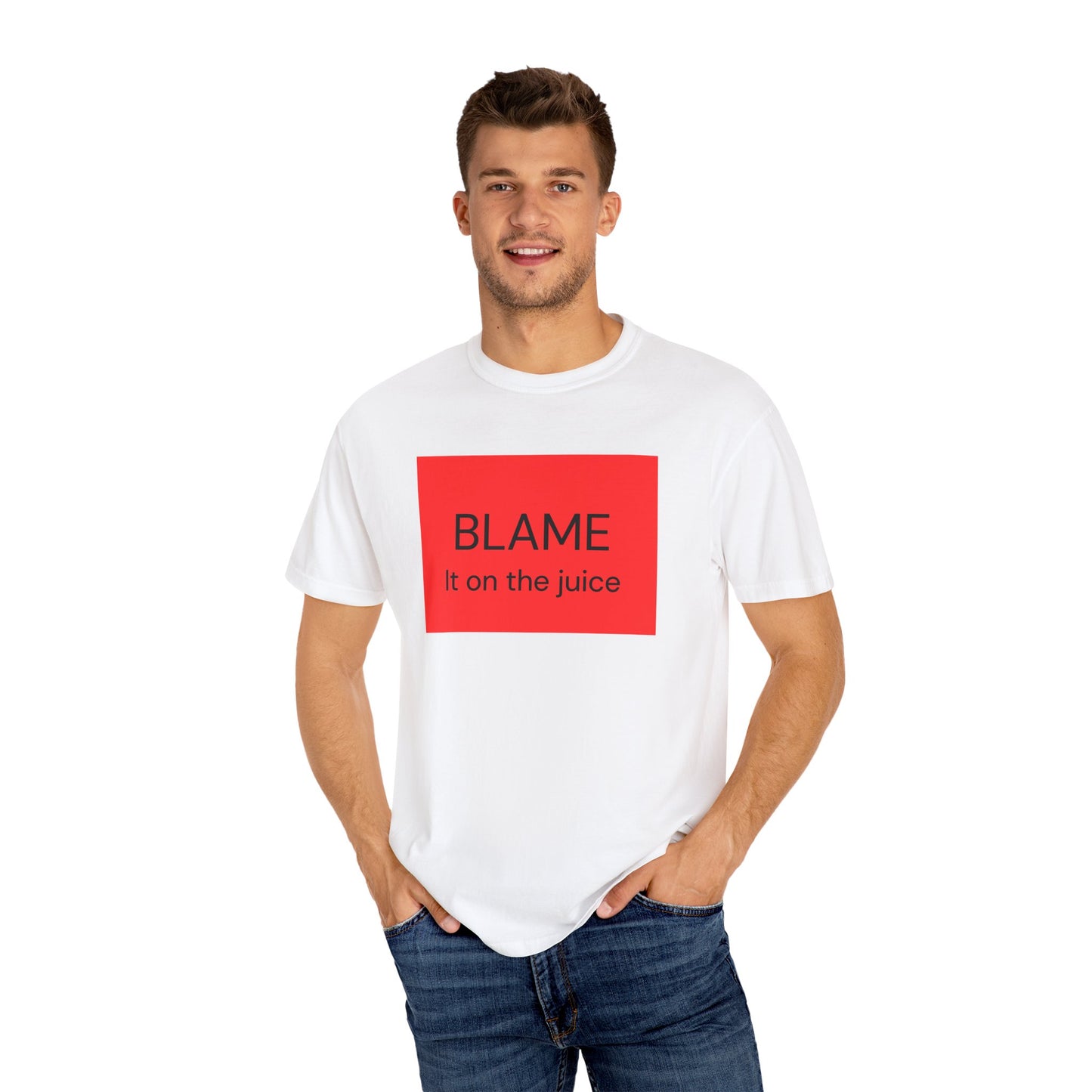 Funny Unisex Garment-Dyed T-Shirt - 'BLAME It on the Juice'
