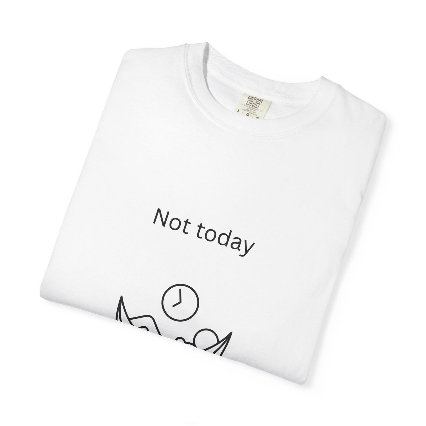 Chill Vibes Unisex T-Shirt - 'Not Today, Maybe Tomorrow'