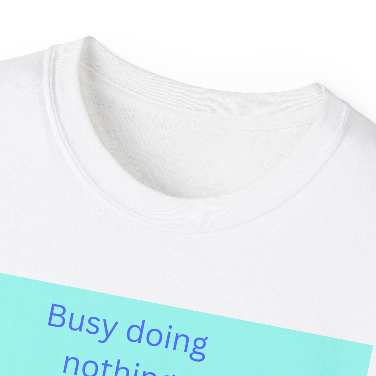 Busy Doing Nothing Unisex Ultra Cotton Tee - Chill Beach Vibes Shirt