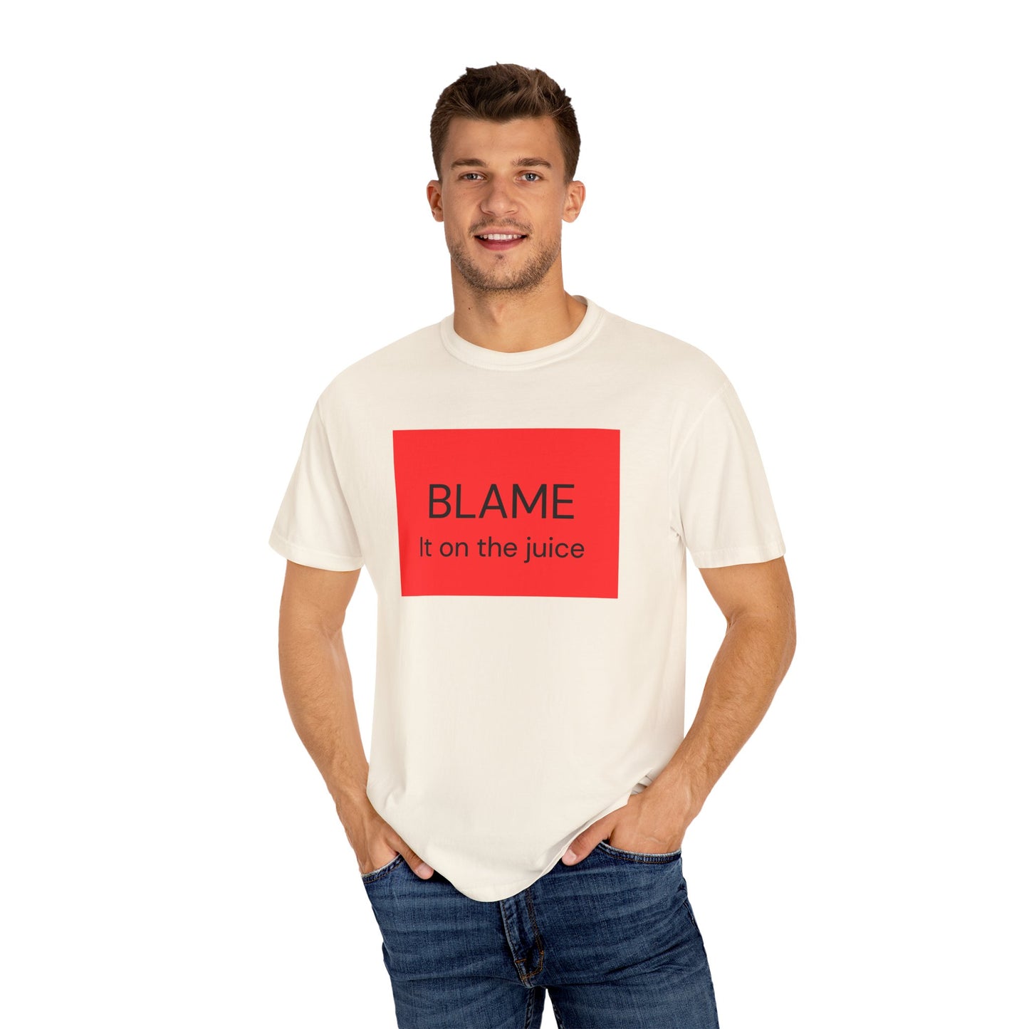 Funny Unisex Garment-Dyed T-Shirt - 'BLAME It on the Juice'
