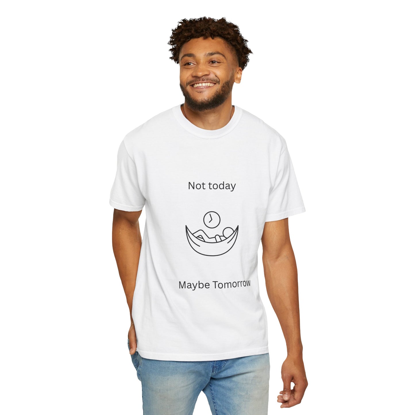 Chill Vibes Unisex T-Shirt - 'Not Today, Maybe Tomorrow'