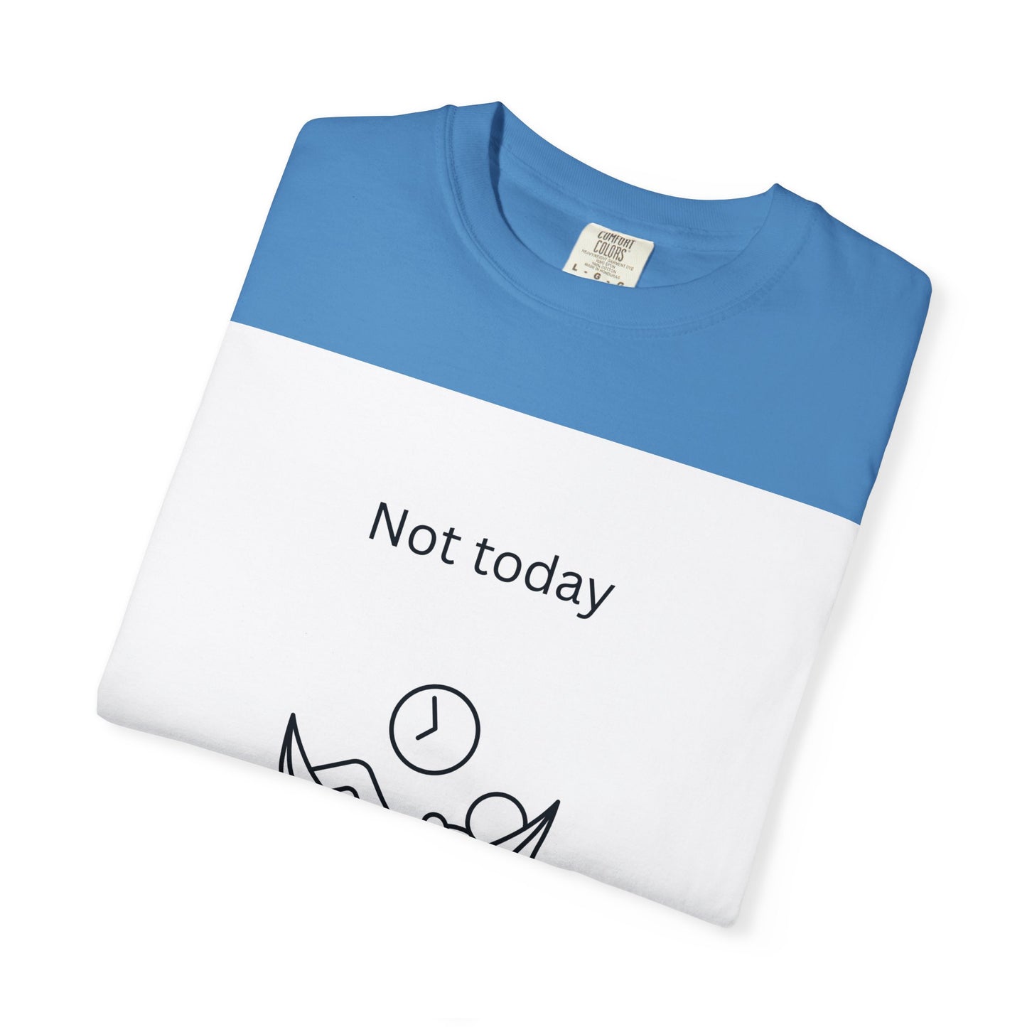 Chill Vibes Unisex T-Shirt - 'Not Today, Maybe Tomorrow'