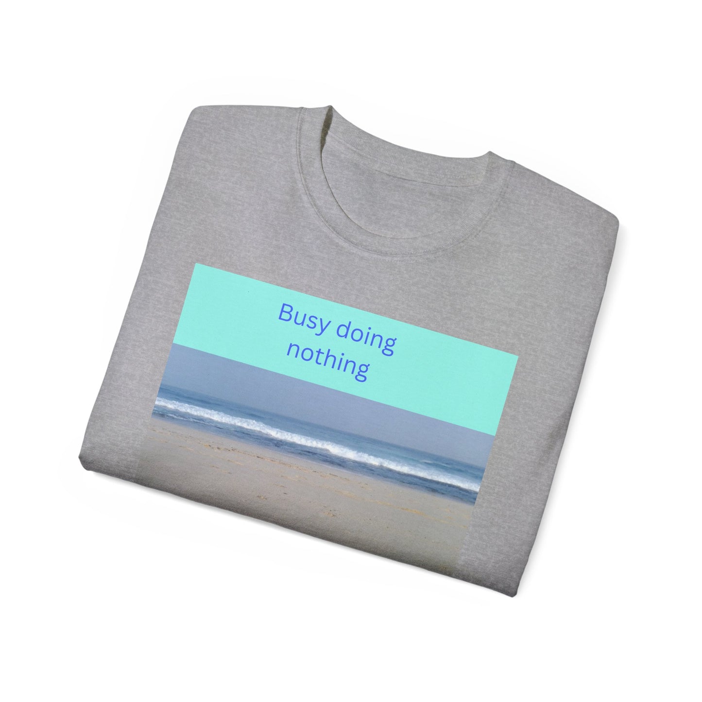 Busy Doing Nothing Unisex Ultra Cotton Tee - Chill Beach Vibes Shirt