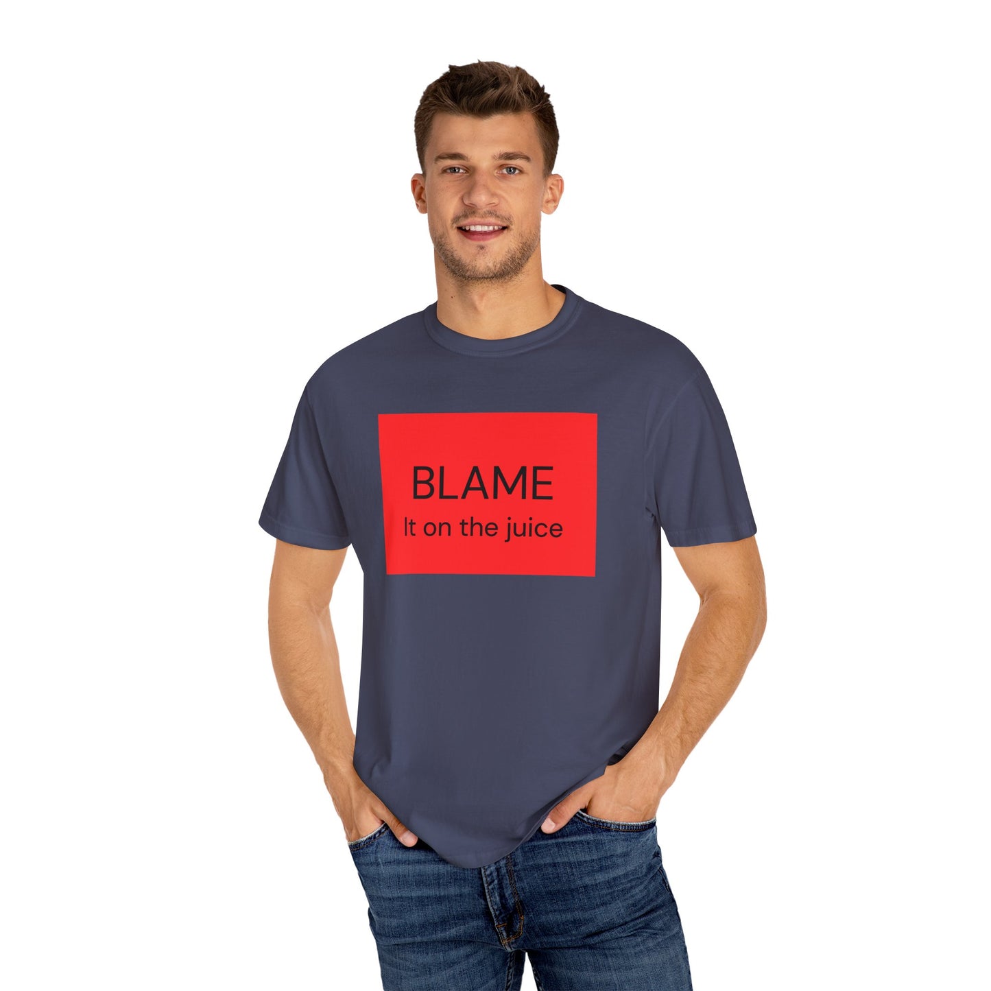Funny Unisex Garment-Dyed T-Shirt - 'BLAME It on the Juice'