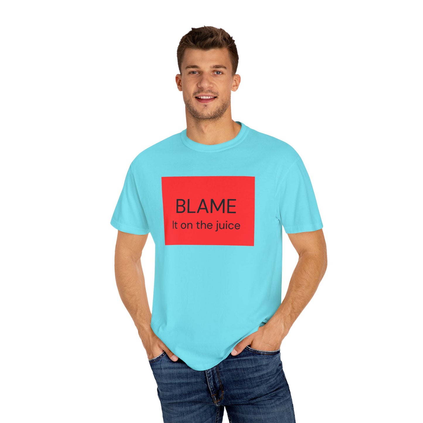 Funny Unisex Garment-Dyed T-Shirt - 'BLAME It on the Juice'