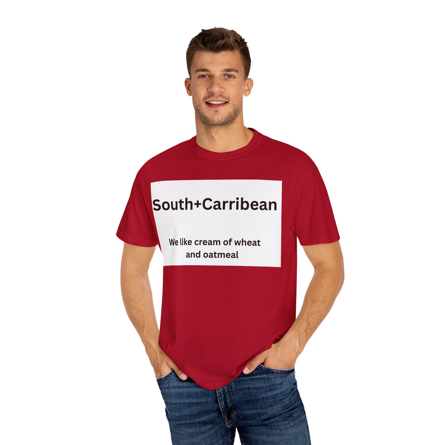 Unisex Garment-Dyed T-Shirt – South + Caribbean Quote Tee
