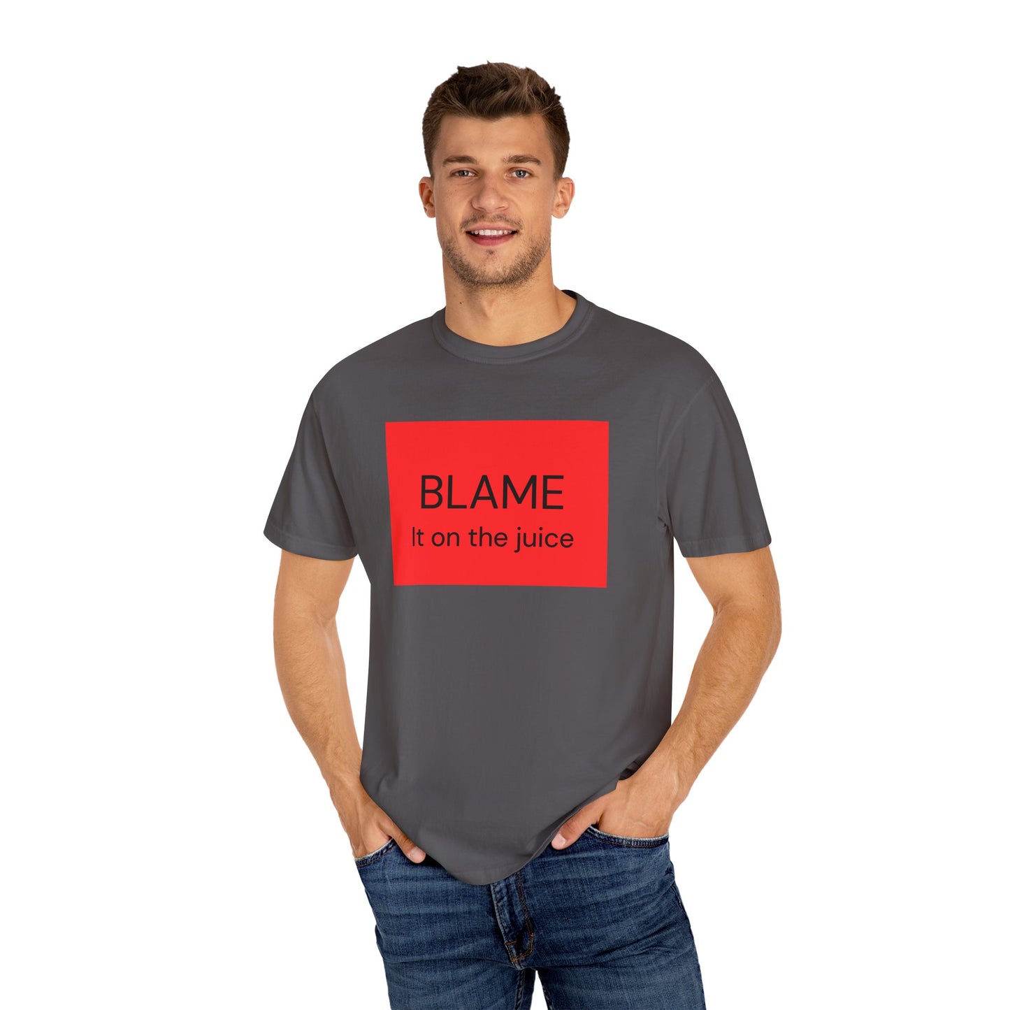 Funny Unisex Garment-Dyed T-Shirt - 'BLAME It on the Juice'
