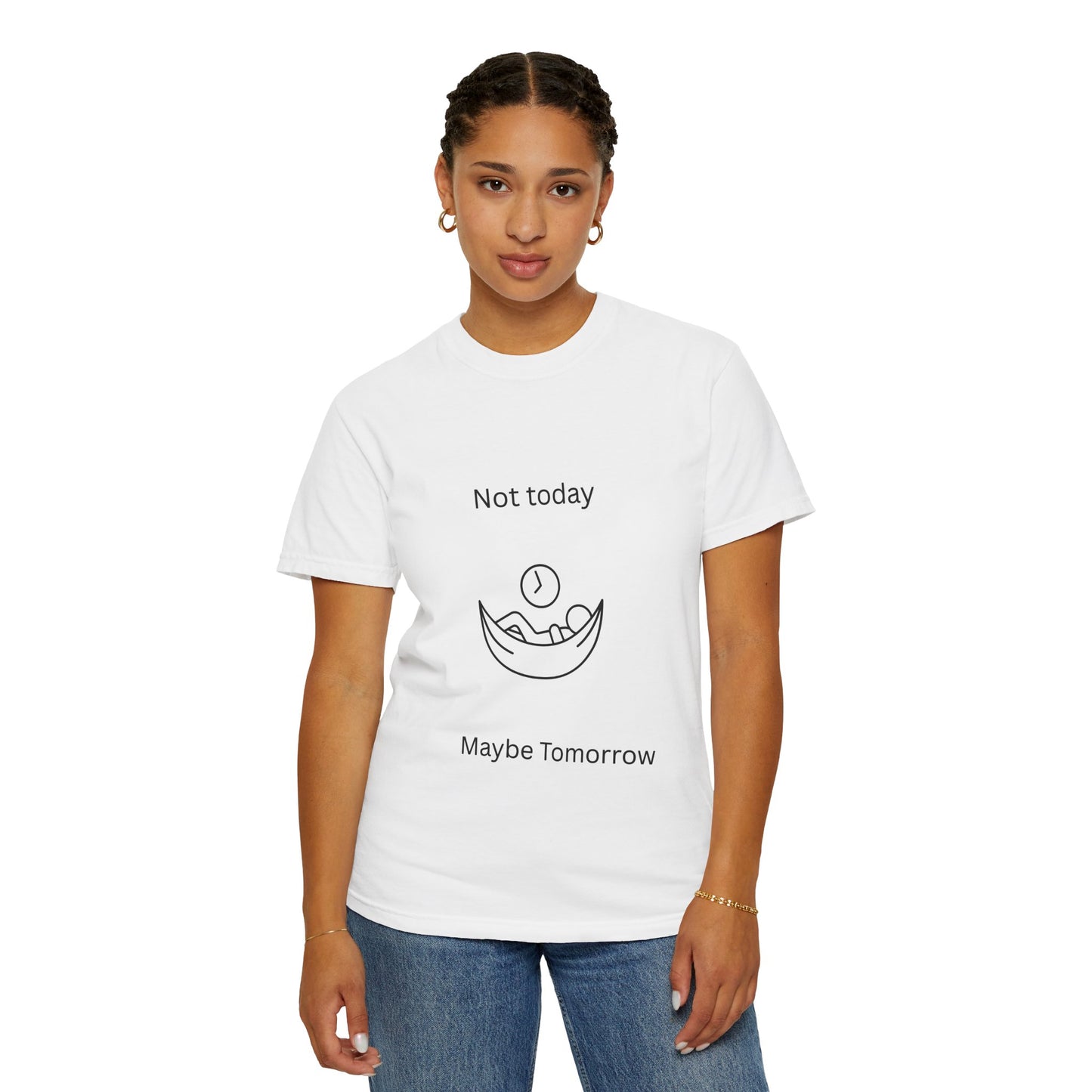 Chill Vibes Unisex T-Shirt - 'Not Today, Maybe Tomorrow'