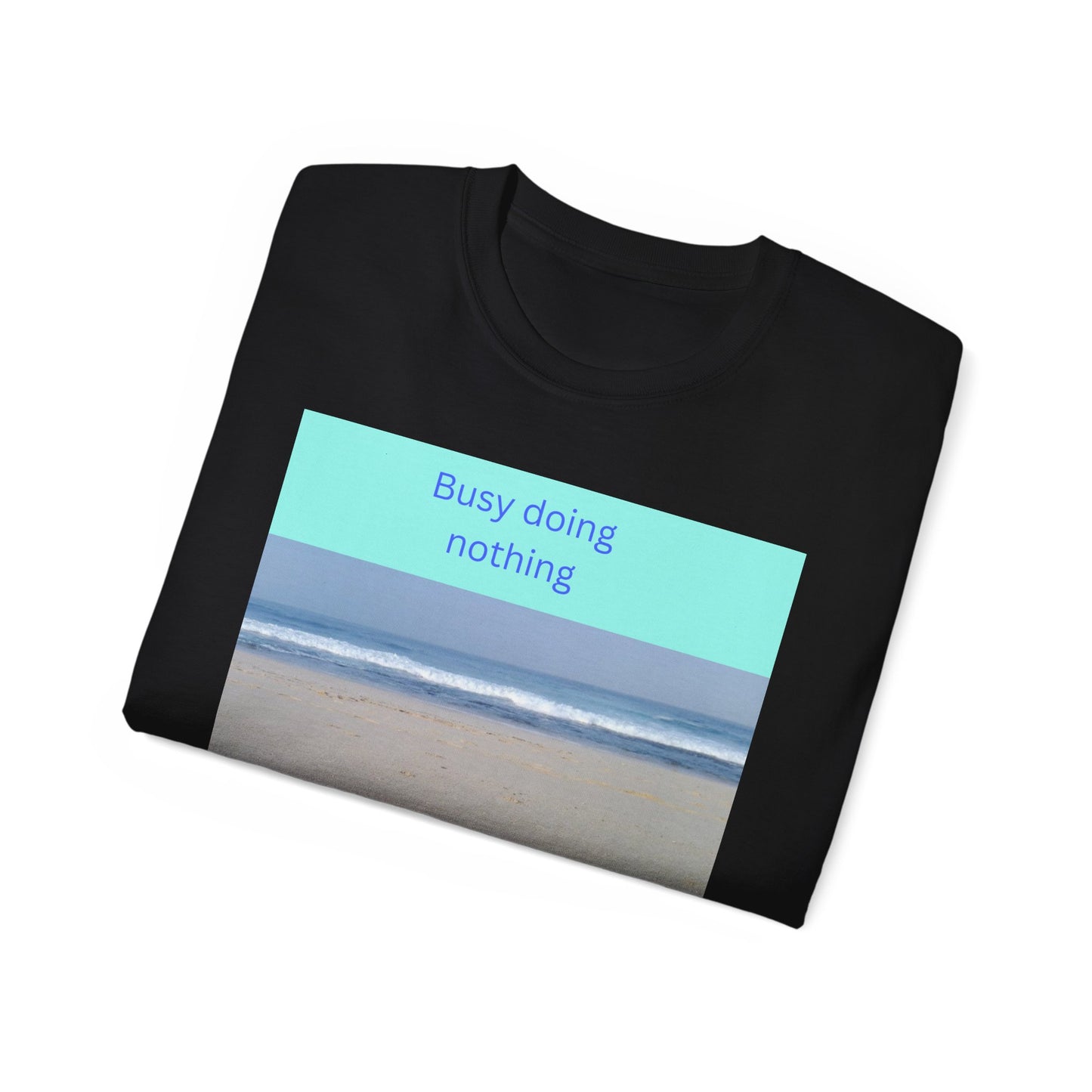 Busy Doing Nothing Unisex Ultra Cotton Tee - Chill Beach Vibes Shirt