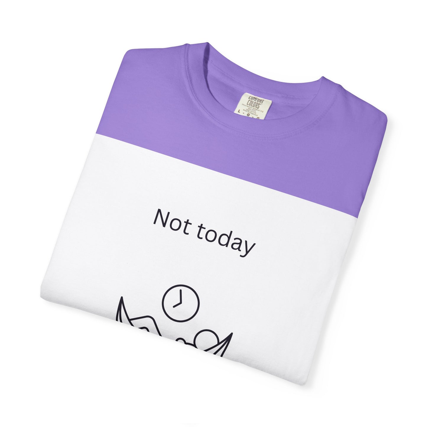 Chill Vibes Unisex T-Shirt - 'Not Today, Maybe Tomorrow'