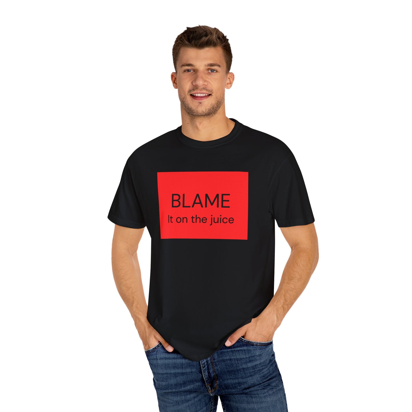 Funny Unisex Garment-Dyed T-Shirt - 'BLAME It on the Juice'