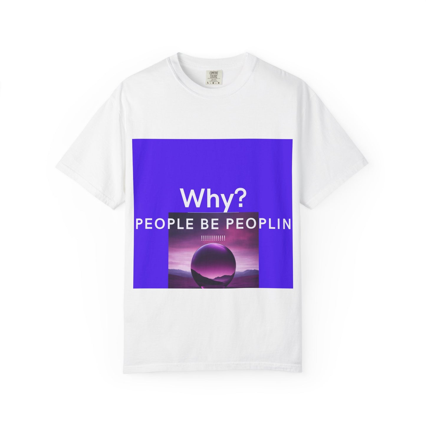 Unisex Garment-Dyed T-shirt - 'people be peoplin' Casual Tee