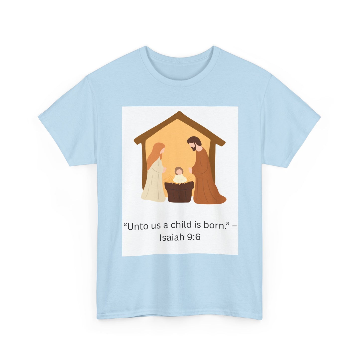 Nativity T-Shirt — “Unto us a child is born” Isaiah 9:6 Christian Tee