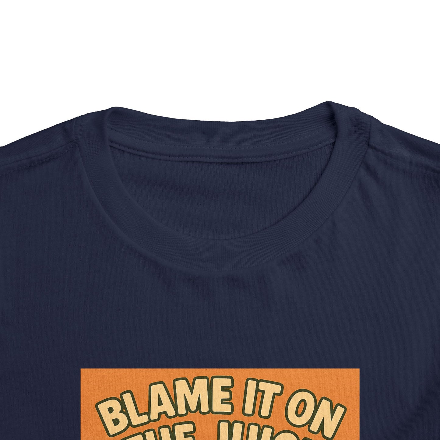 Blame It On The Juice Toddler Tee