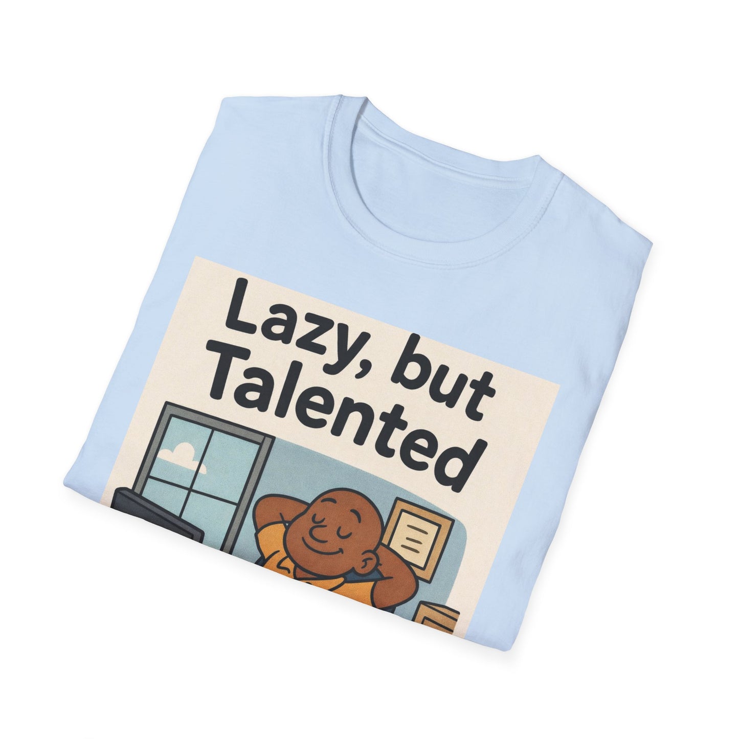 Lazy but Talented T-Shirt — Funny Cute Office Graphic Tee