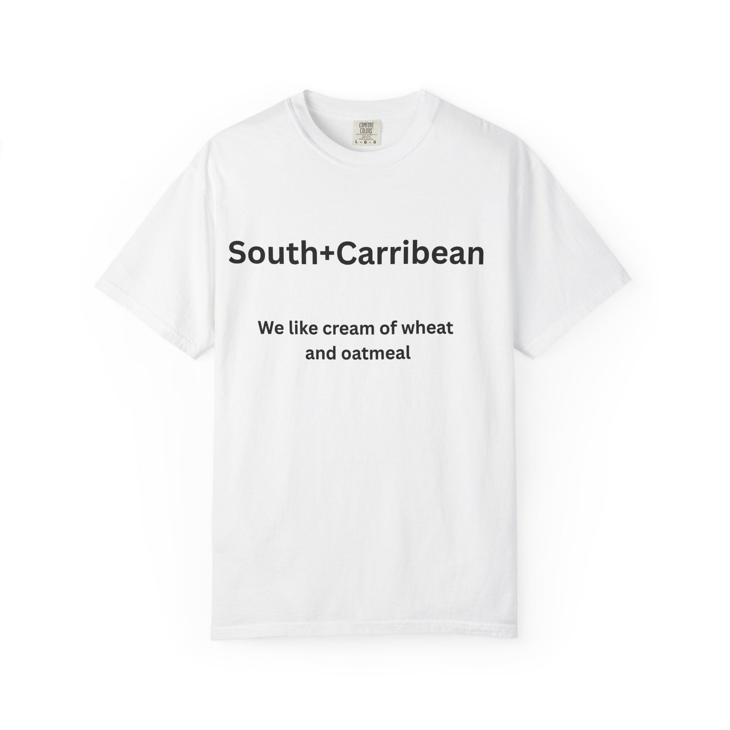 Unisex Garment-Dyed T-Shirt – South + Caribbean Quote Tee