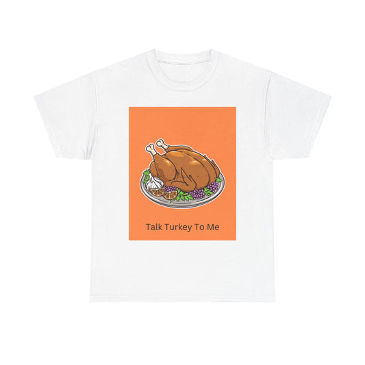 Thanksgiving Turkey T-Shirt – 'Talk Turkey To Me' Funny Holiday Tee