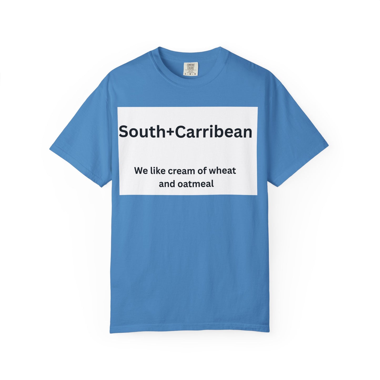 Unisex Garment-Dyed T-Shirt – South + Caribbean Quote Tee