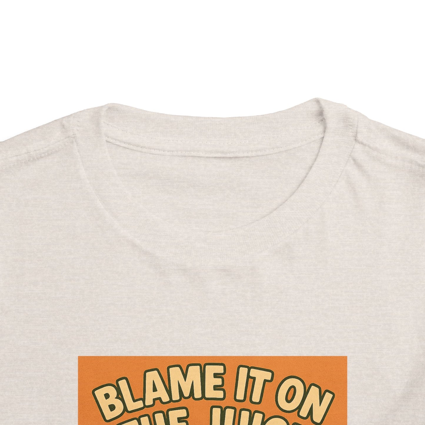 Blame It On The Juice Toddler Tee