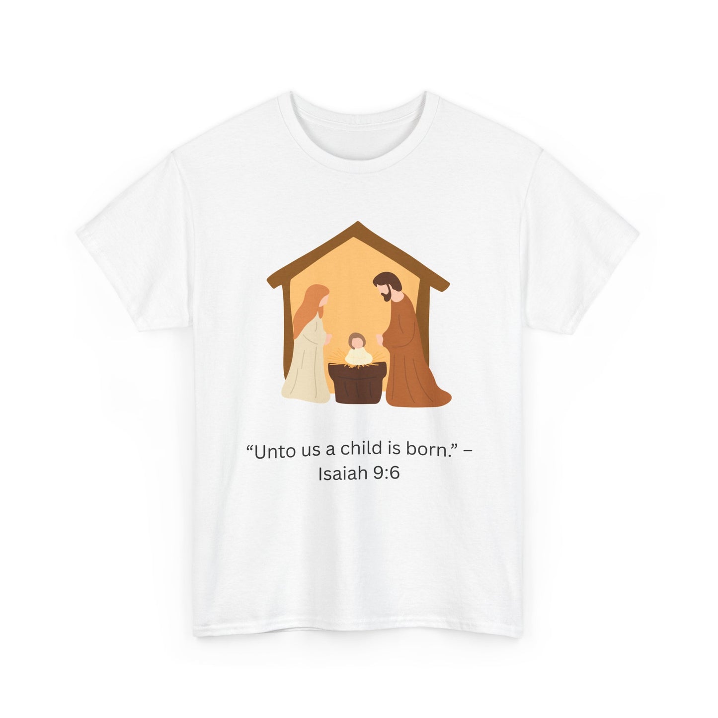 Nativity T-Shirt — “Unto us a child is born” Isaiah 9:6 Christian Tee