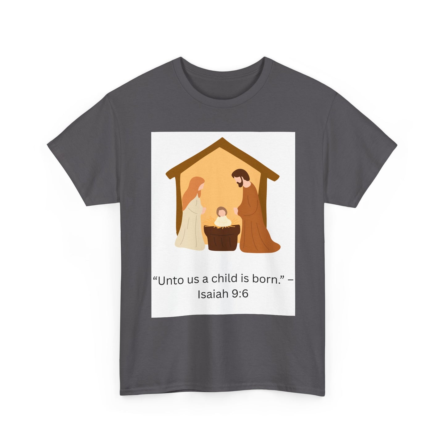 Nativity T-Shirt — “Unto us a child is born” Isaiah 9:6 Christian Tee