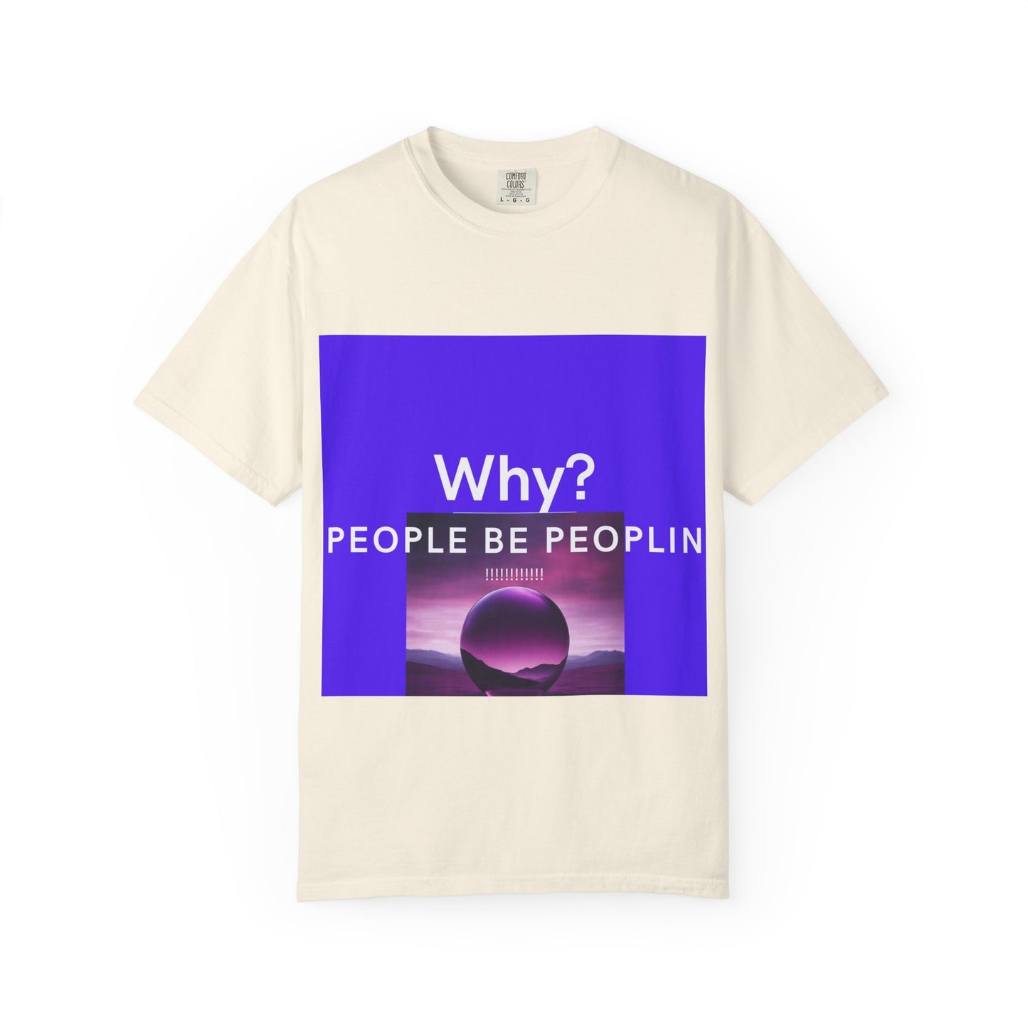 Unisex Garment-Dyed T-shirt - 'people be peoplin' Casual Tee