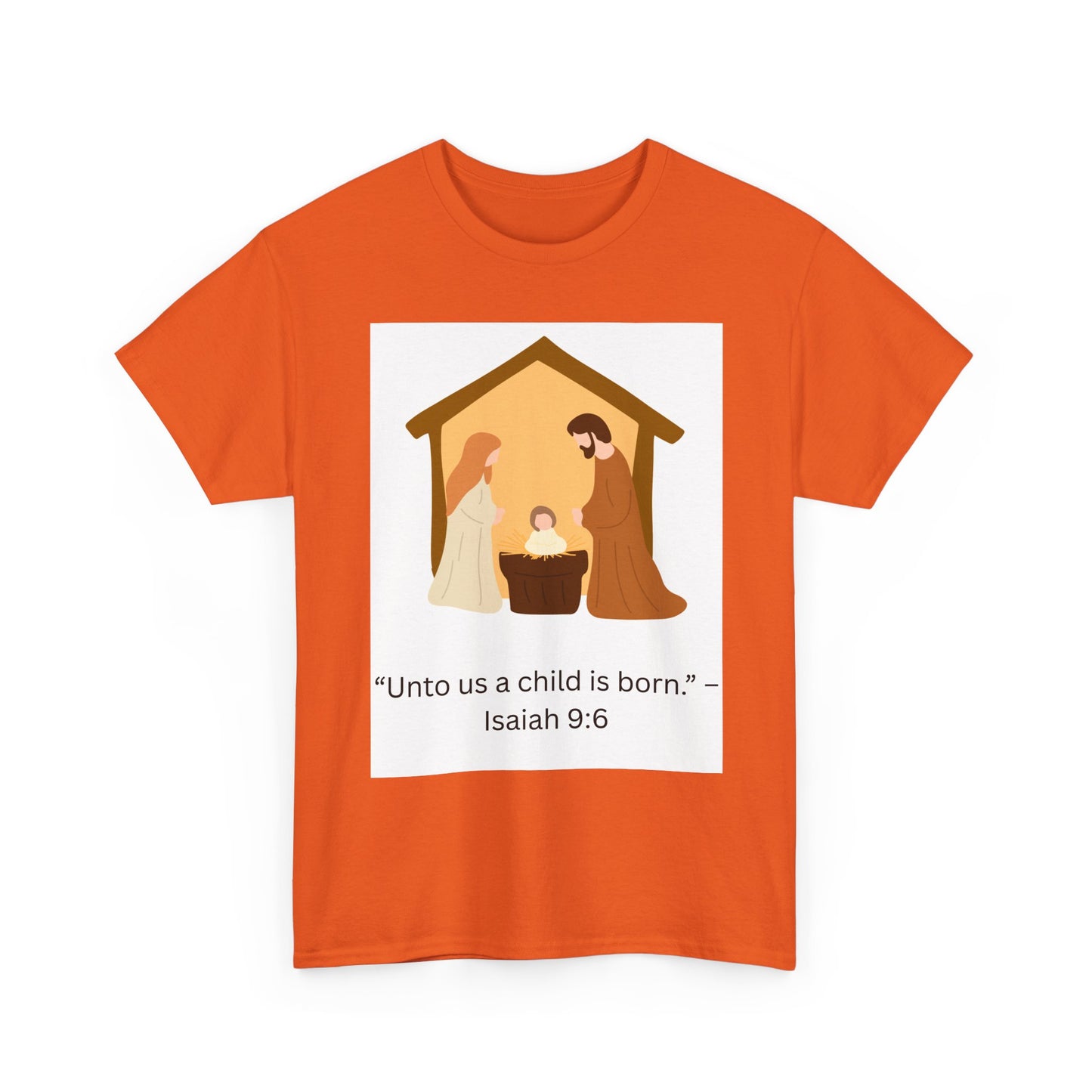 Nativity T-Shirt — “Unto us a child is born” Isaiah 9:6 Christian Tee