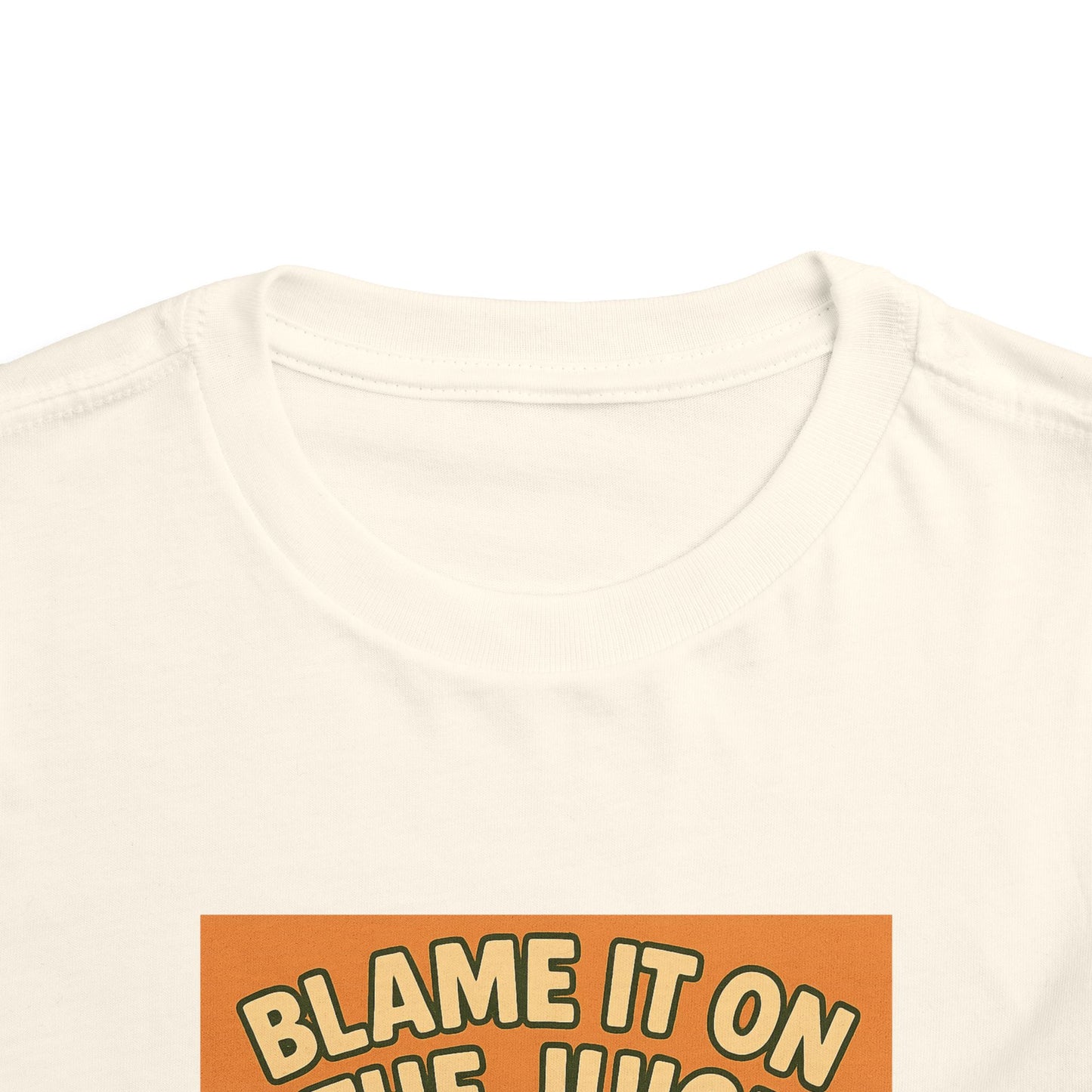 Blame It On The Juice Toddler Tee