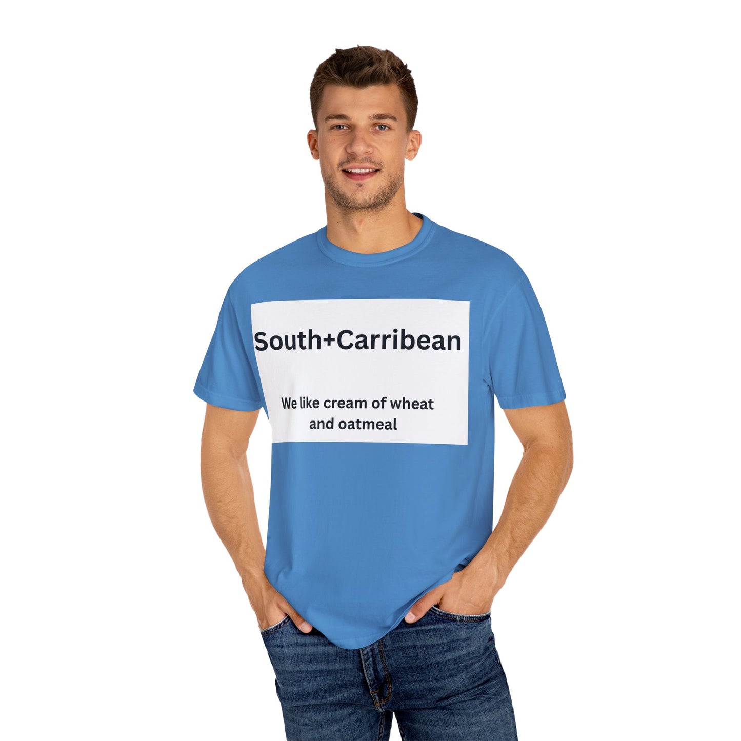 Unisex Garment-Dyed T-Shirt – South + Caribbean Quote Tee