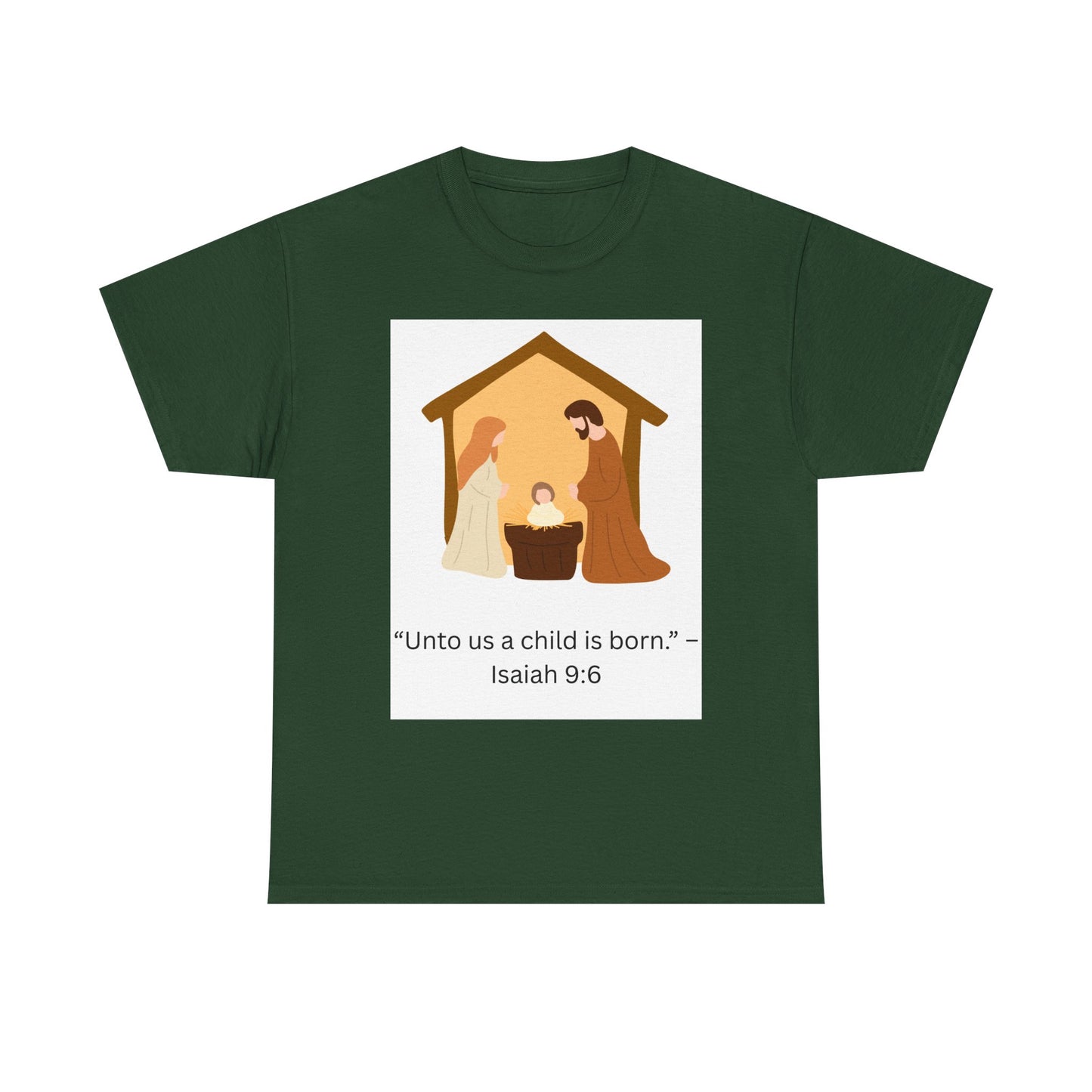 Nativity T-Shirt — “Unto us a child is born” Isaiah 9:6 Christian Tee