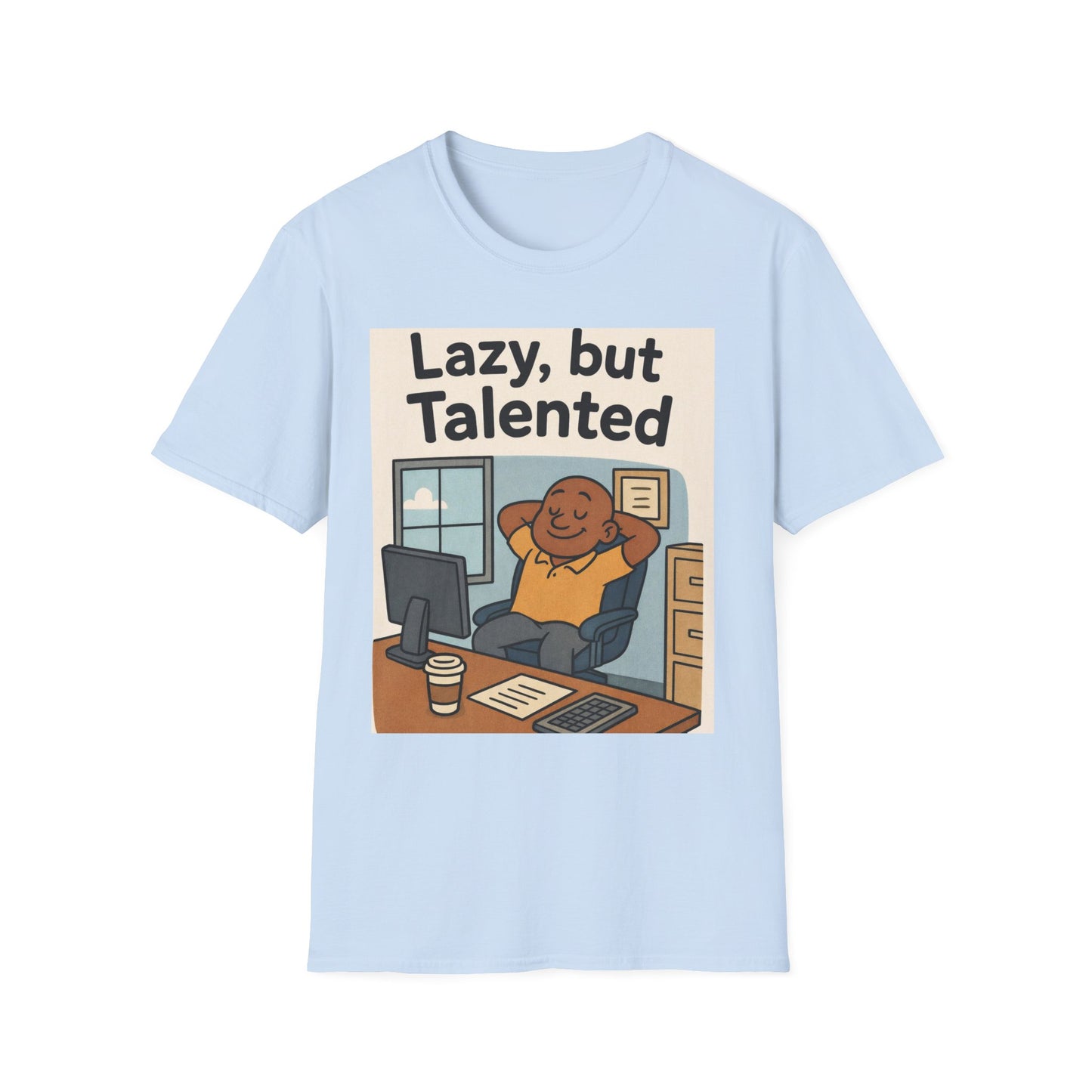Lazy but Talented T-Shirt — Funny Cute Office Graphic Tee
