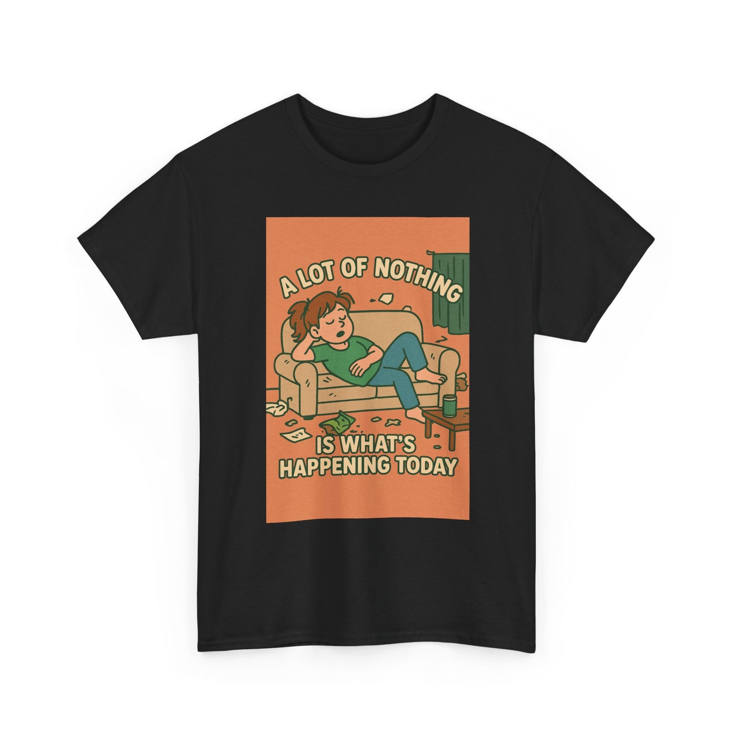 Casual Humor Tee - "A Lot of Nothing Is What's Happening Today" - Perfect for Relaxing Days, Gift for Friends, Self-Care, Chill Vibes, [...]