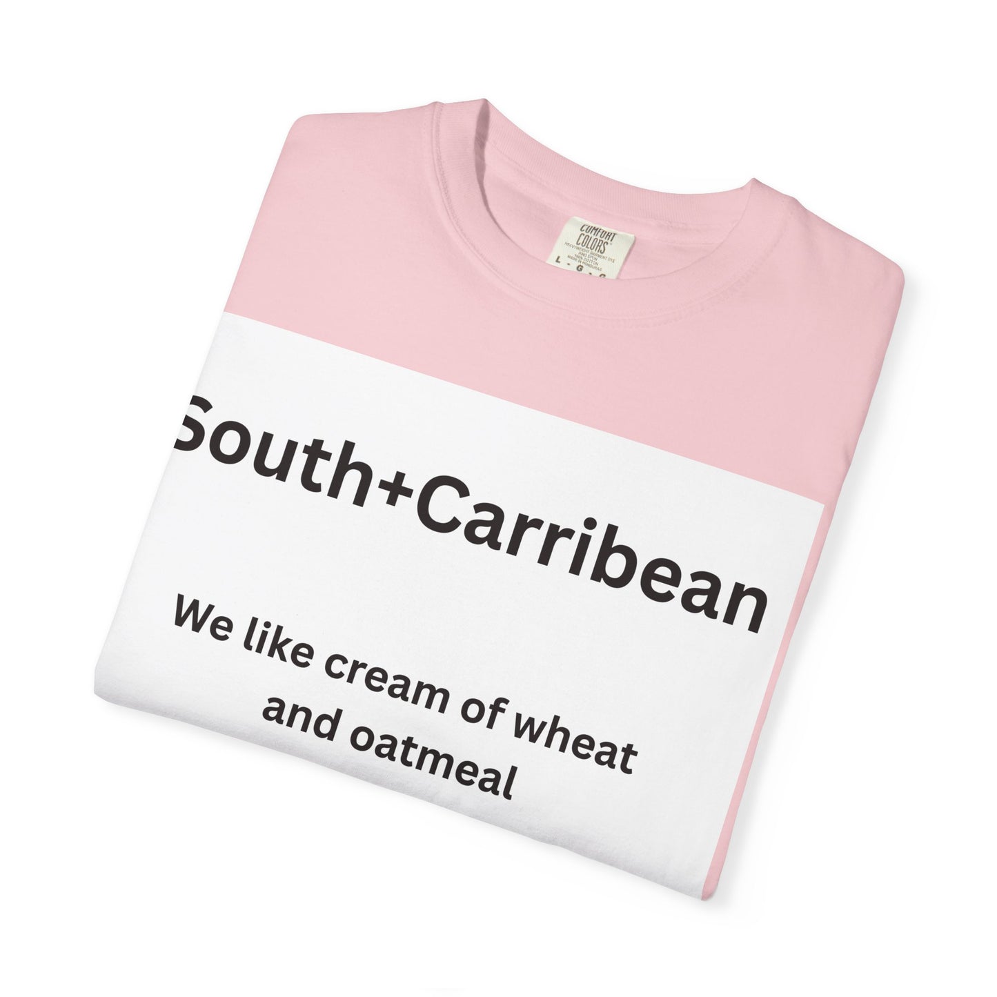 Unisex Garment-Dyed T-Shirt – South + Caribbean Quote Tee