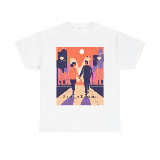 Stronger Together Unisex Heavy Cotton Tee - Cute Couples Graphic Tee for Love & Togetherness