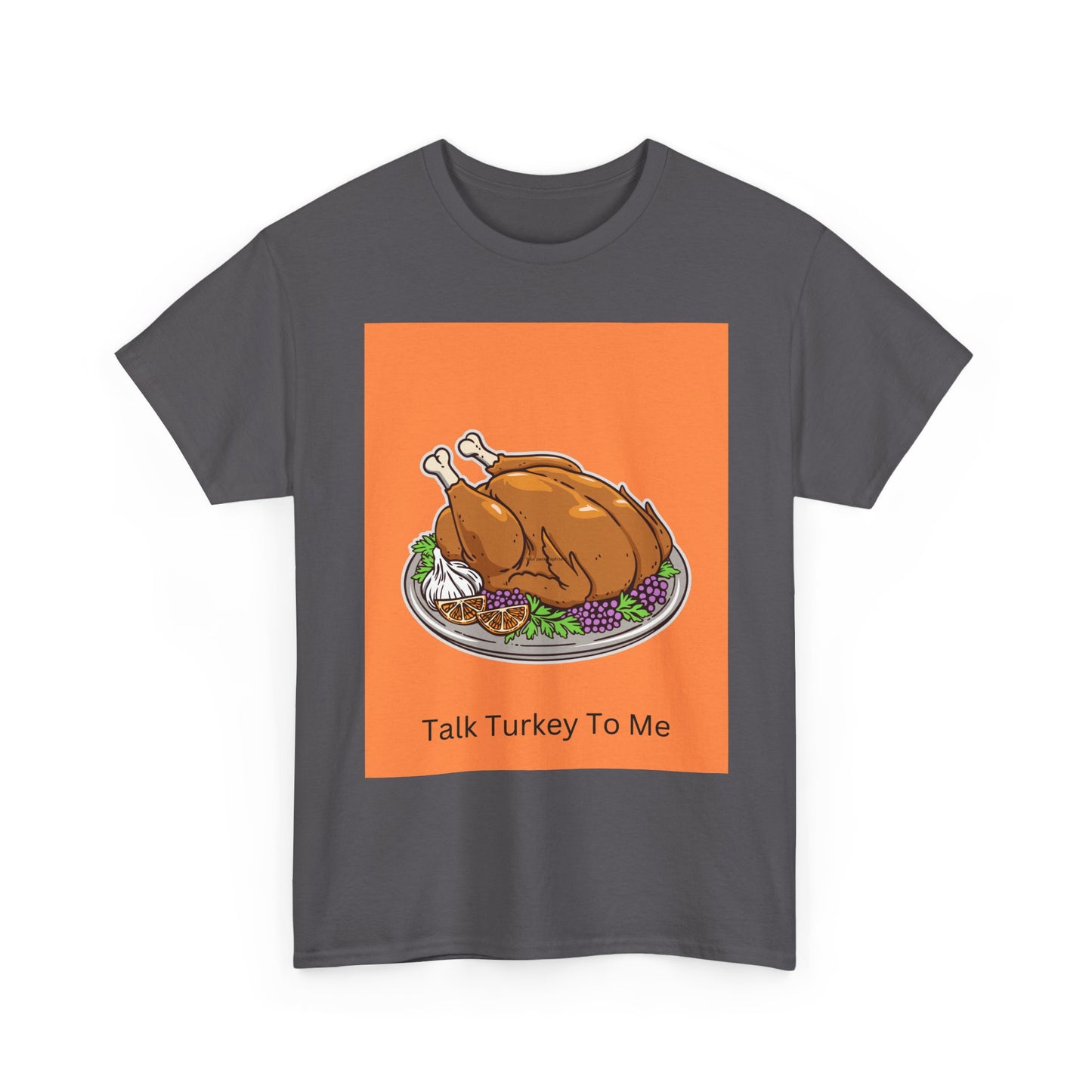 Thanksgiving Turkey T-Shirt – 'Talk Turkey To Me' Funny Holiday Tee