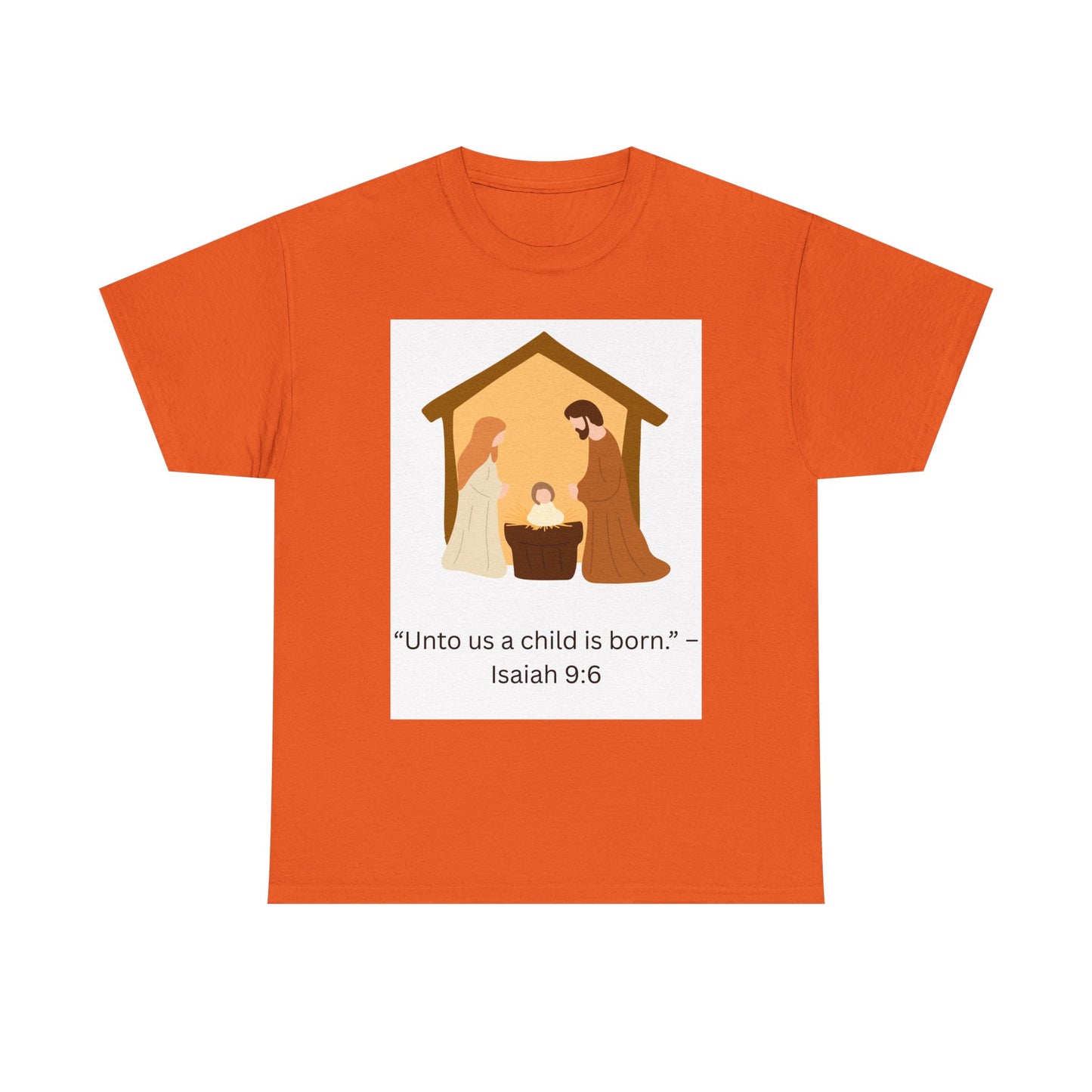Nativity T-Shirt — “Unto us a child is born” Isaiah 9:6 Christian Tee