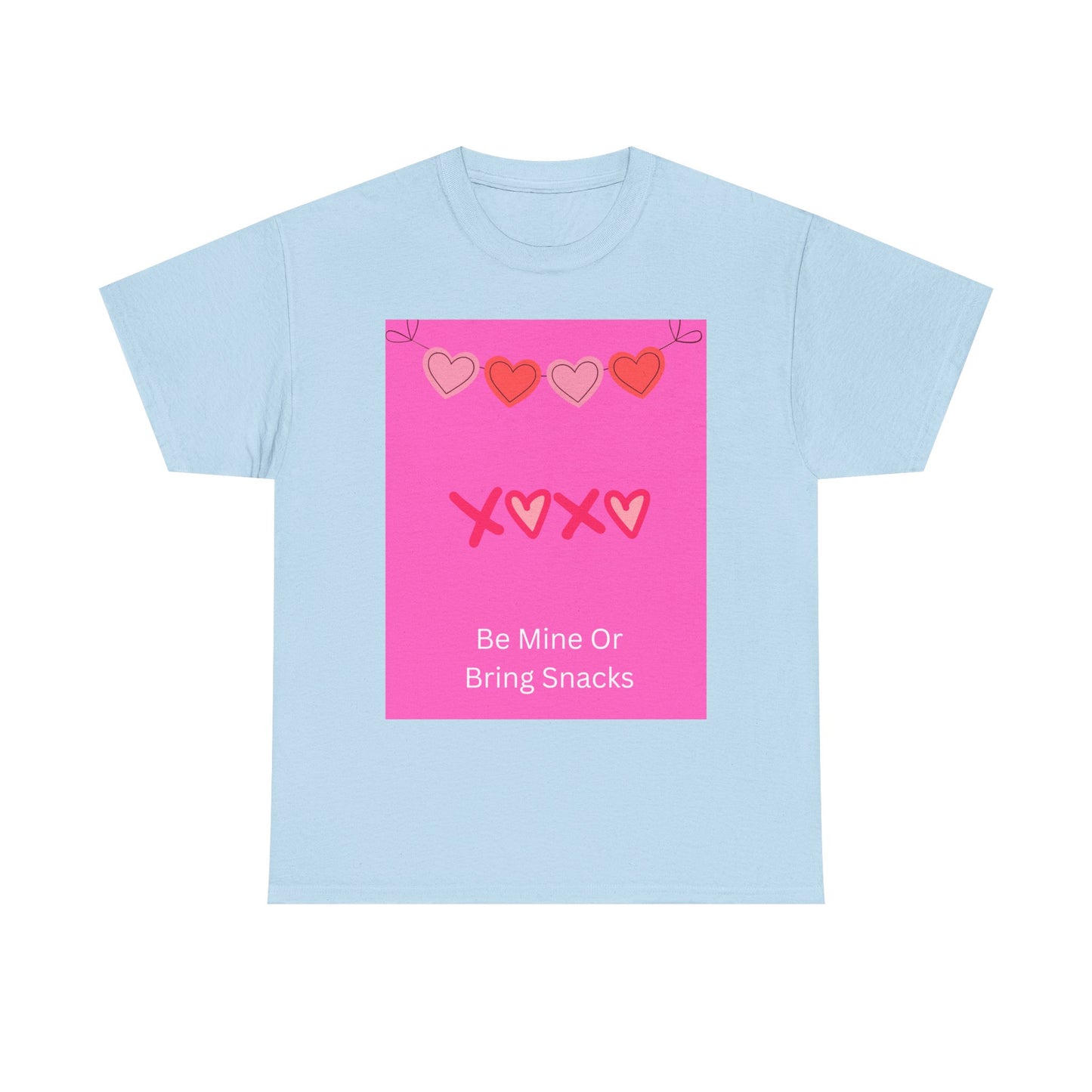 Valentine Tee — “Be Mine Or Bring Snacks” Heart Graphic T-Shirt