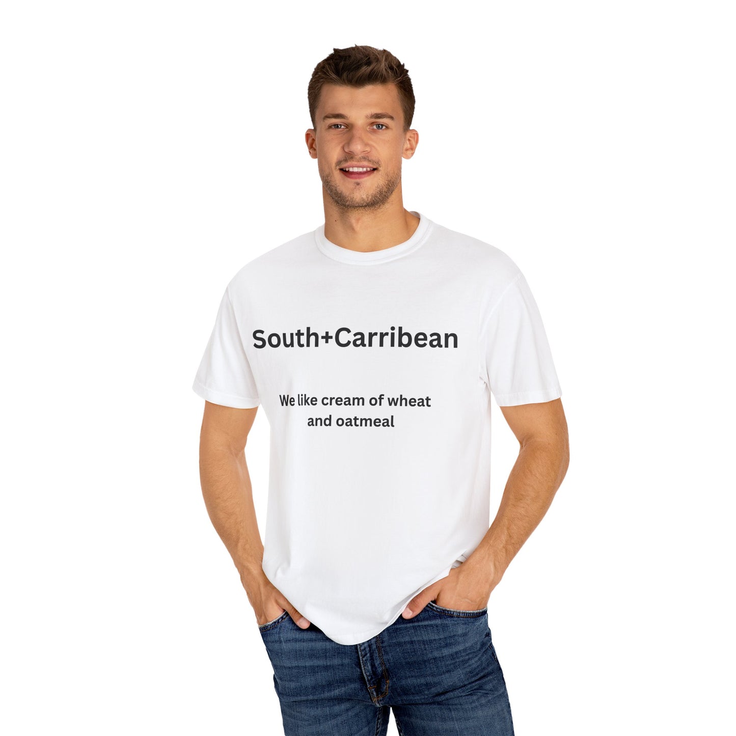 Unisex Garment-Dyed T-Shirt – South + Caribbean Quote Tee
