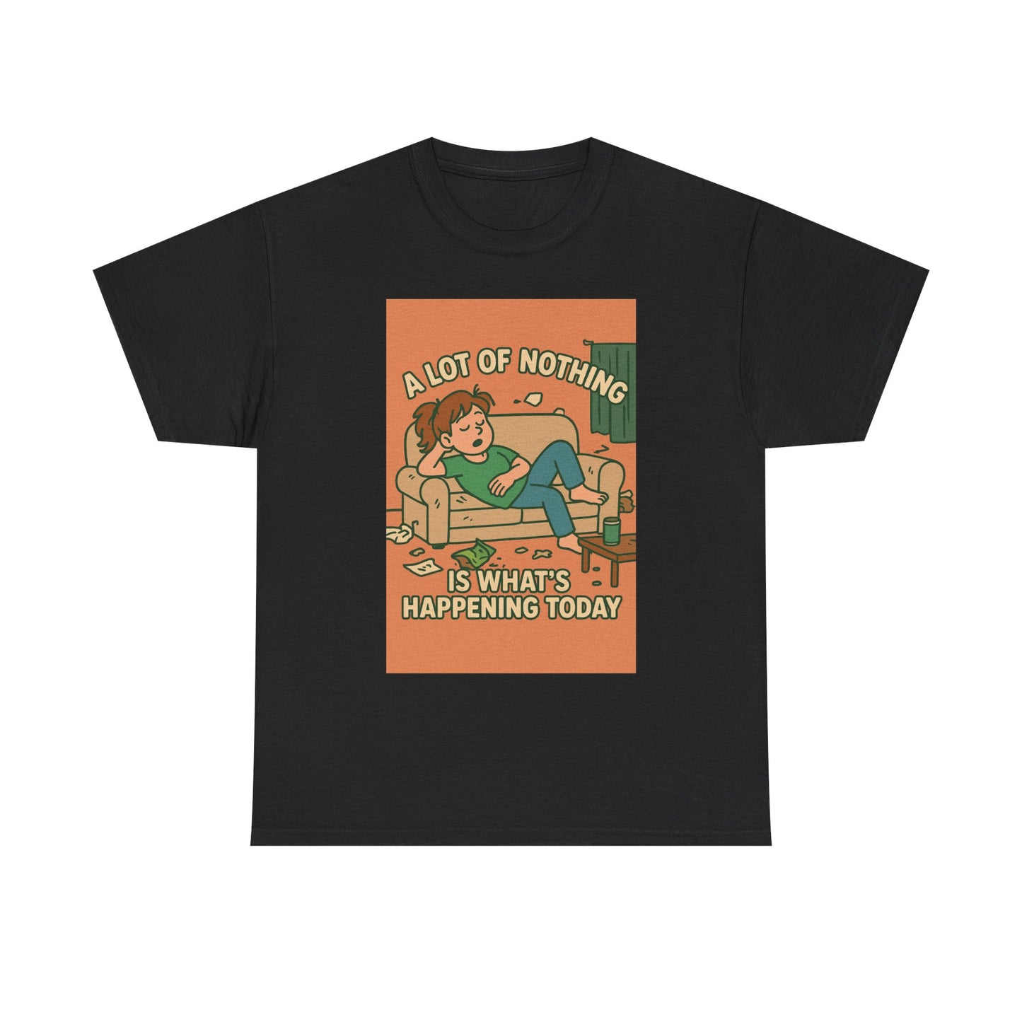 Casual Humor Tee - "A Lot of Nothing Is What's Happening Today" - Perfect for Relaxing Days, Gift for Friends, Self-Care, Chill Vibes, [...]