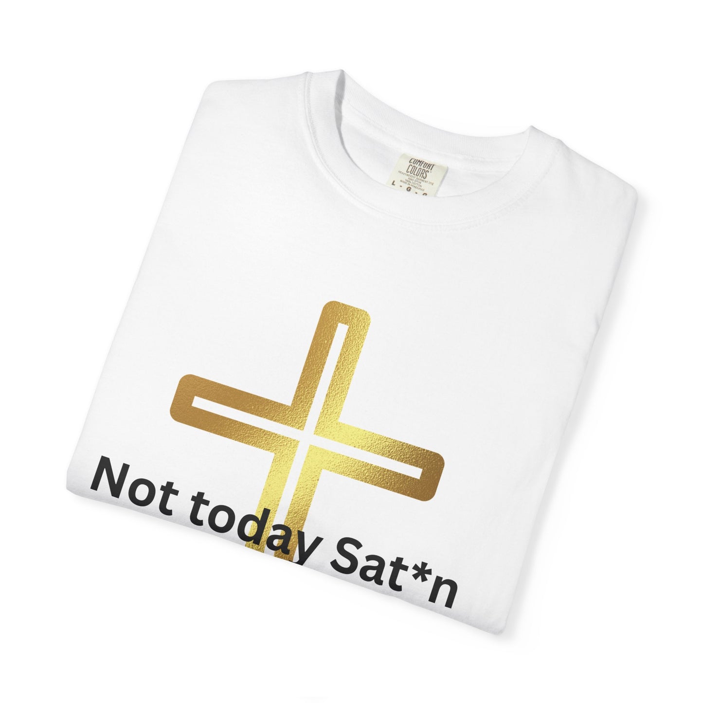 Unisex Garment-Dyed T-shirt - 'Not Today Satan' Christian Tee