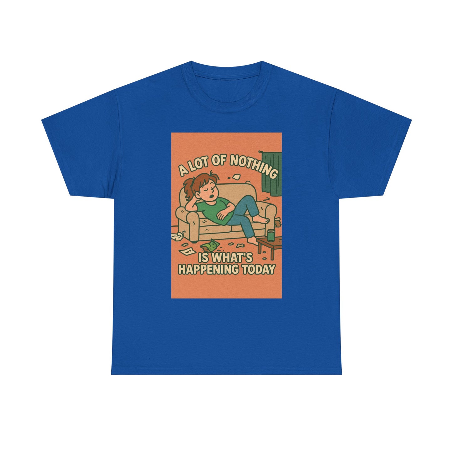 Casual Humor Tee - "A Lot of Nothing Is What's Happening Today" - Perfect for Relaxing Days, Gift for Friends, Self-Care, Chill Vibes, [...]