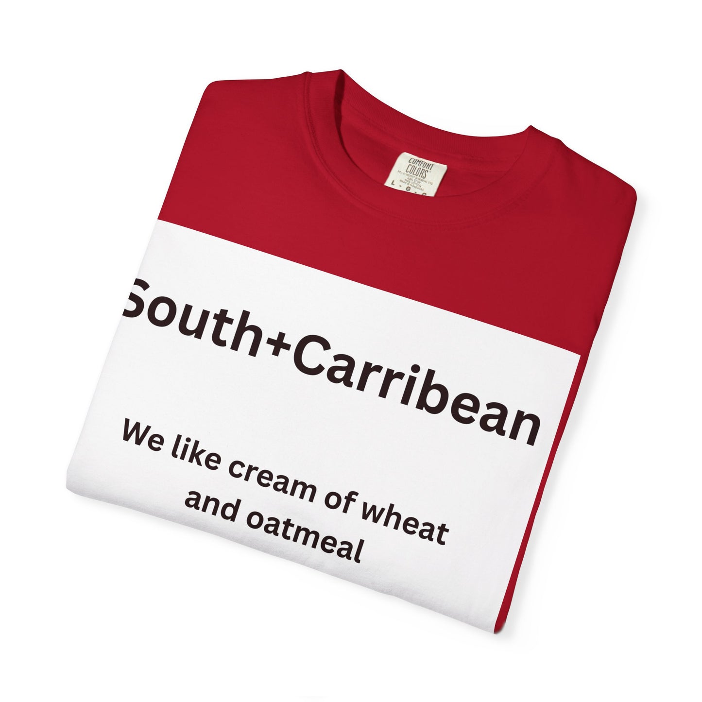 Unisex Garment-Dyed T-Shirt – South + Caribbean Quote Tee