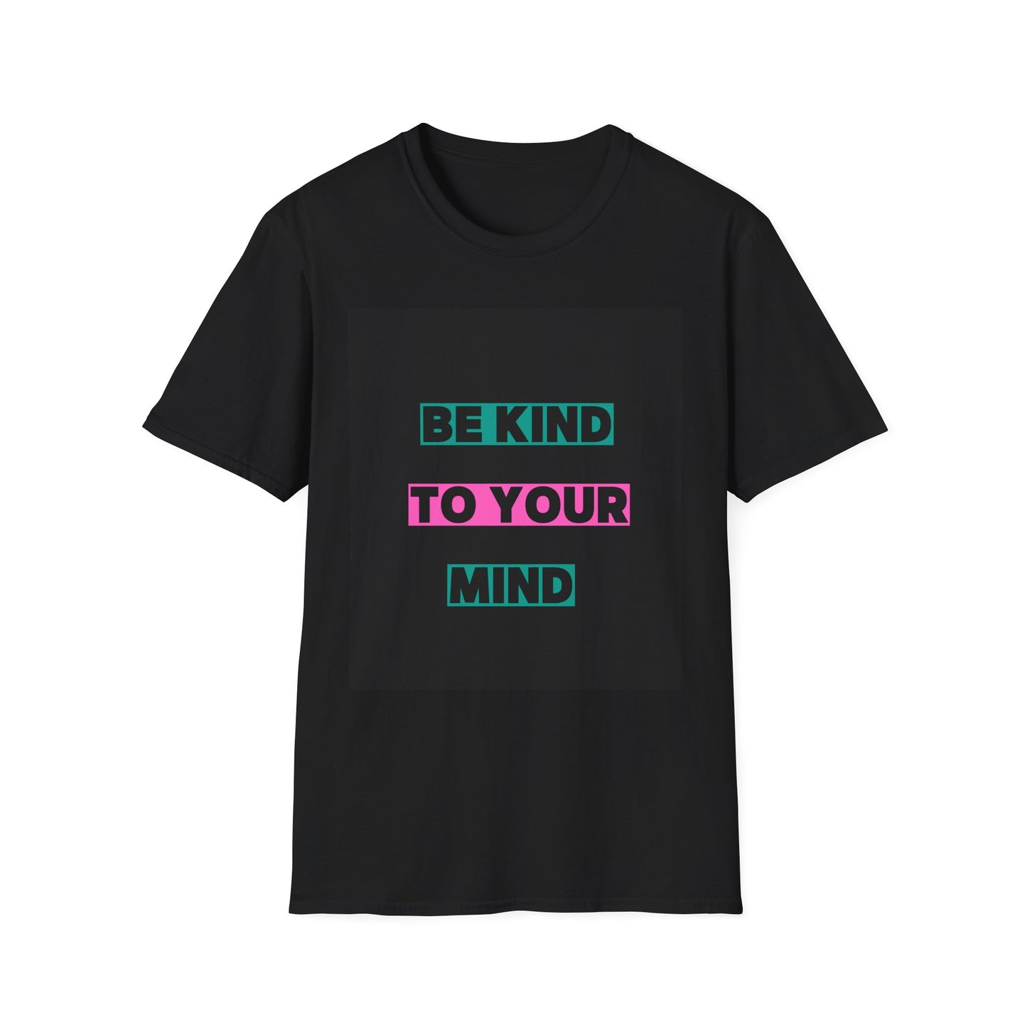 Be Kind to Your Mind T-Shirt - Unisex Softstyle Tee for Positive Vibes