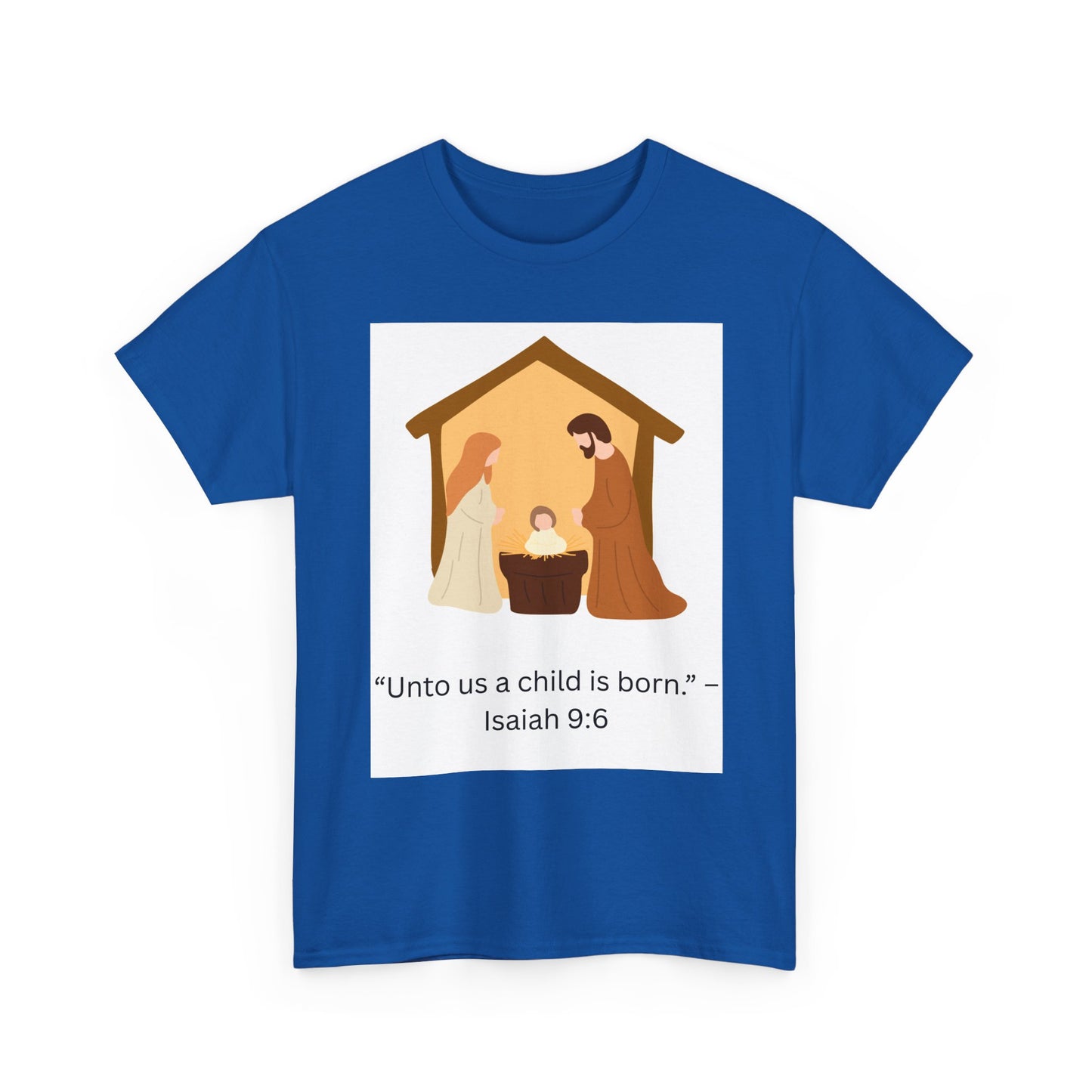 Nativity T-Shirt — “Unto us a child is born” Isaiah 9:6 Christian Tee