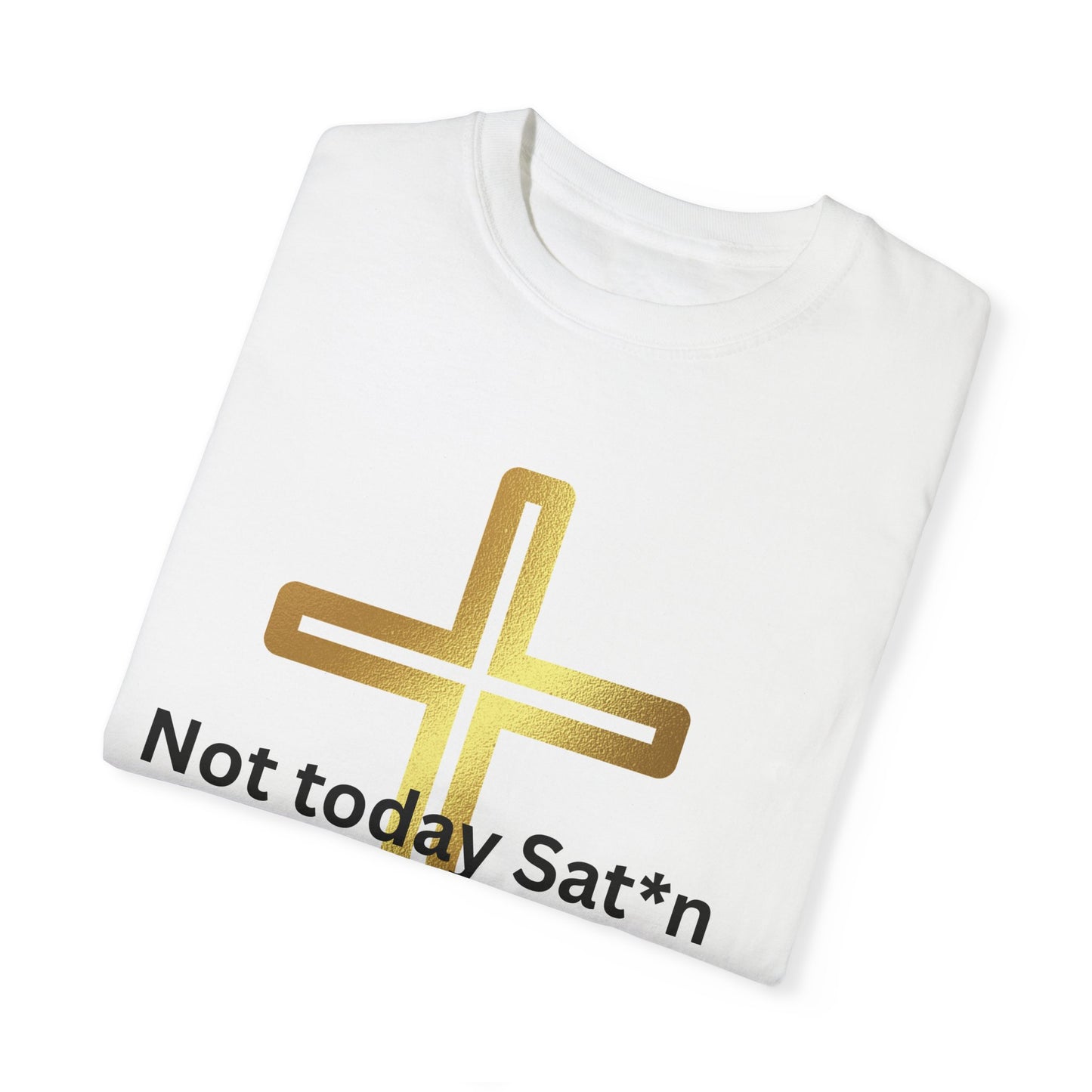 Unisex Garment-Dyed T-shirt - 'Not Today Satan' Christian Tee