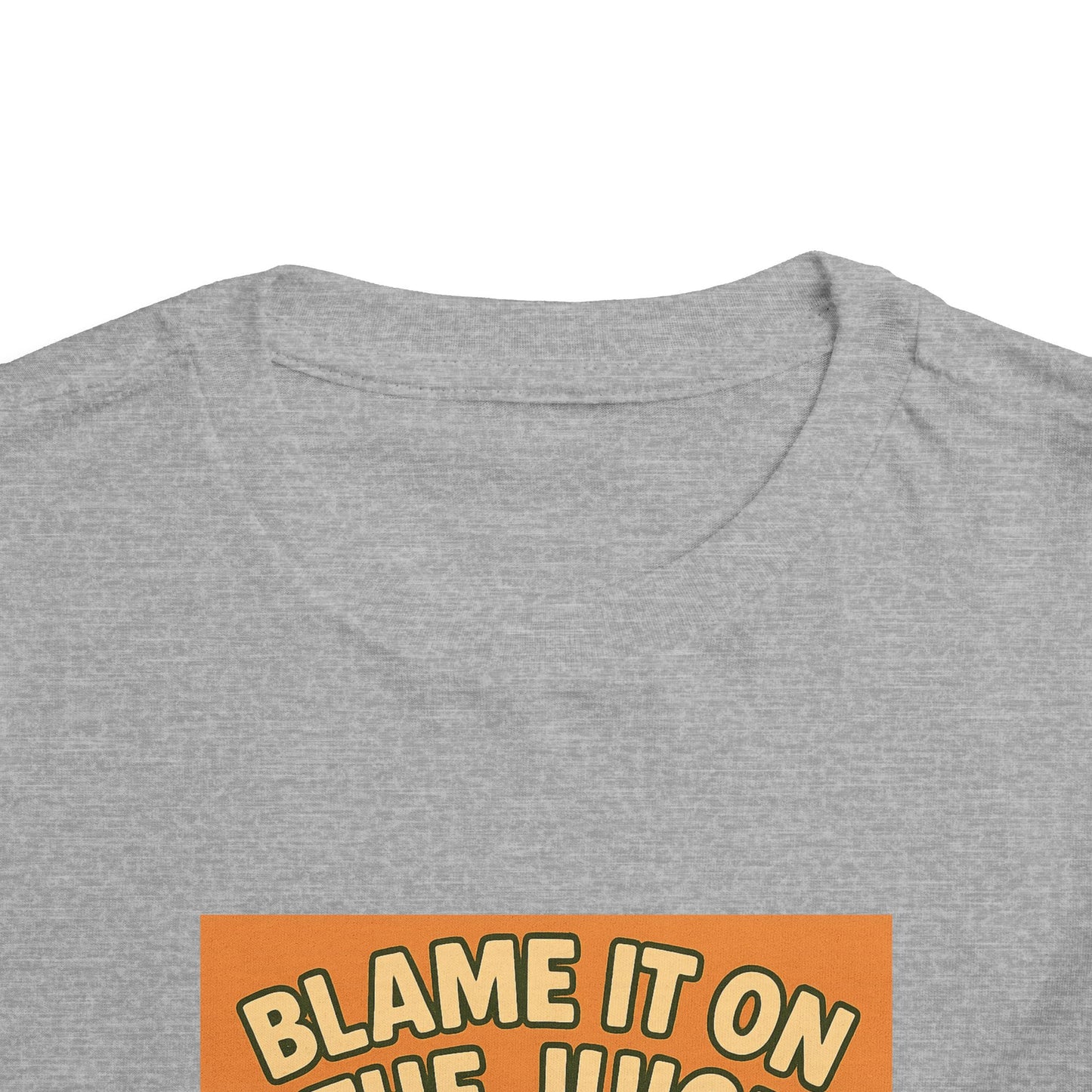 Blame It On The Juice Toddler Tee