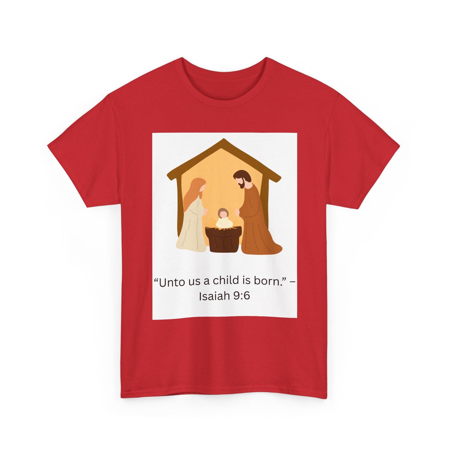 Nativity T-Shirt — “Unto us a child is born” Isaiah 9:6 Christian Tee