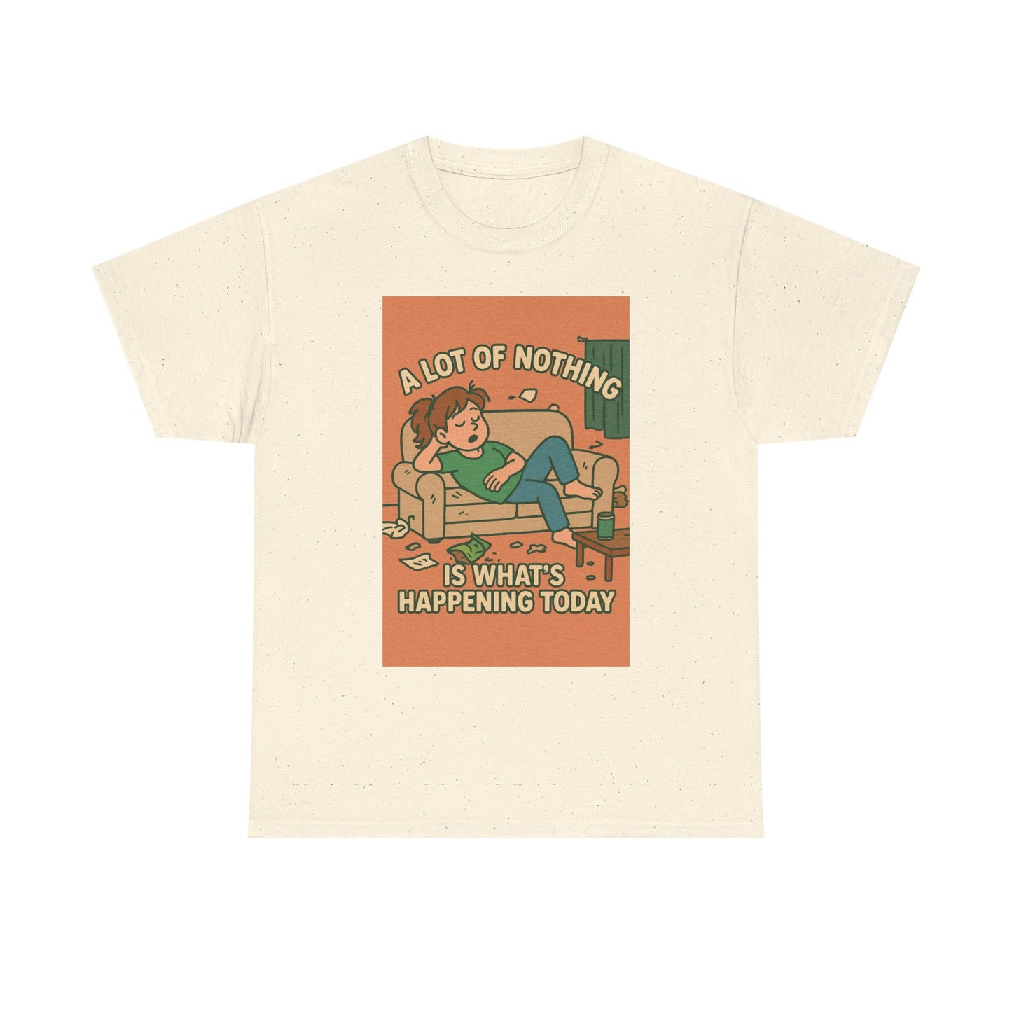 Casual Humor Tee - "A Lot of Nothing Is What's Happening Today" - Perfect for Relaxing Days, Gift for Friends, Self-Care, Chill Vibes, [...]