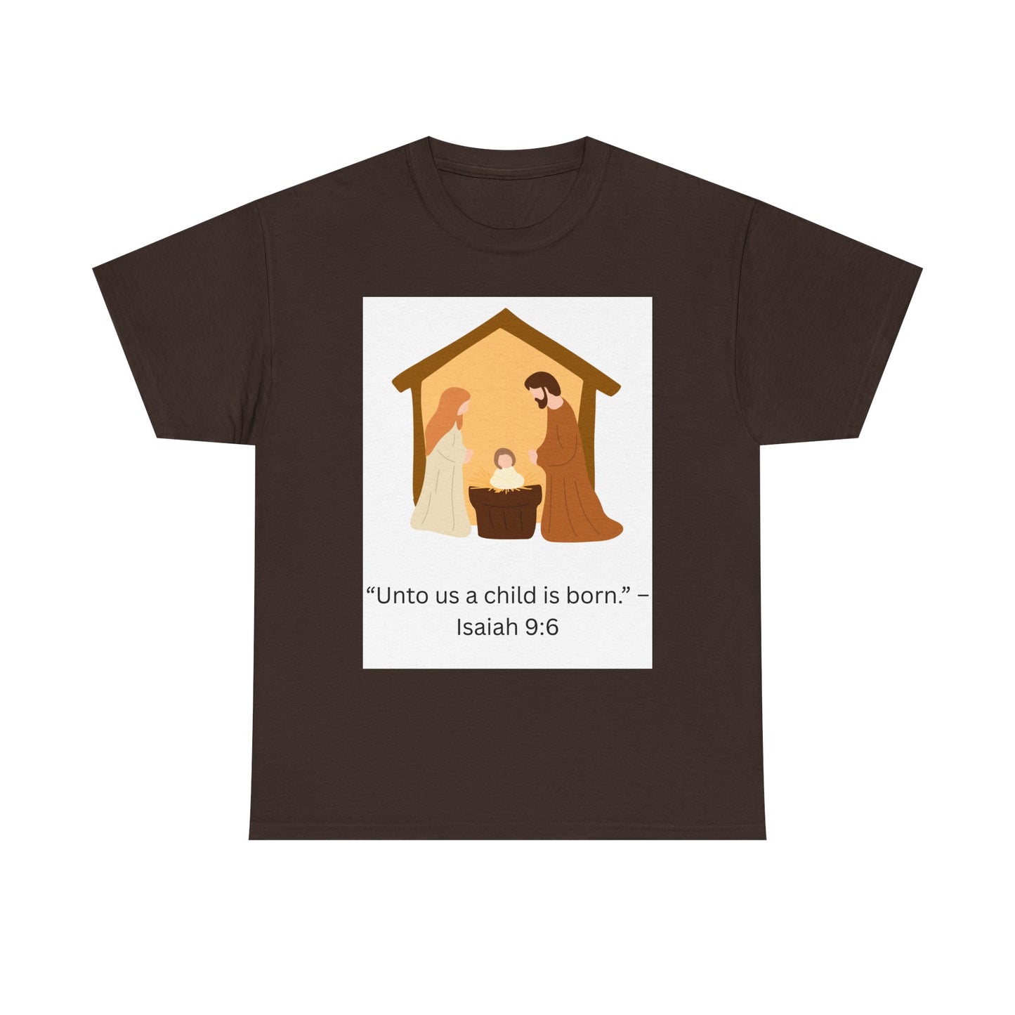 Nativity T-Shirt — “Unto us a child is born” Isaiah 9:6 Christian Tee