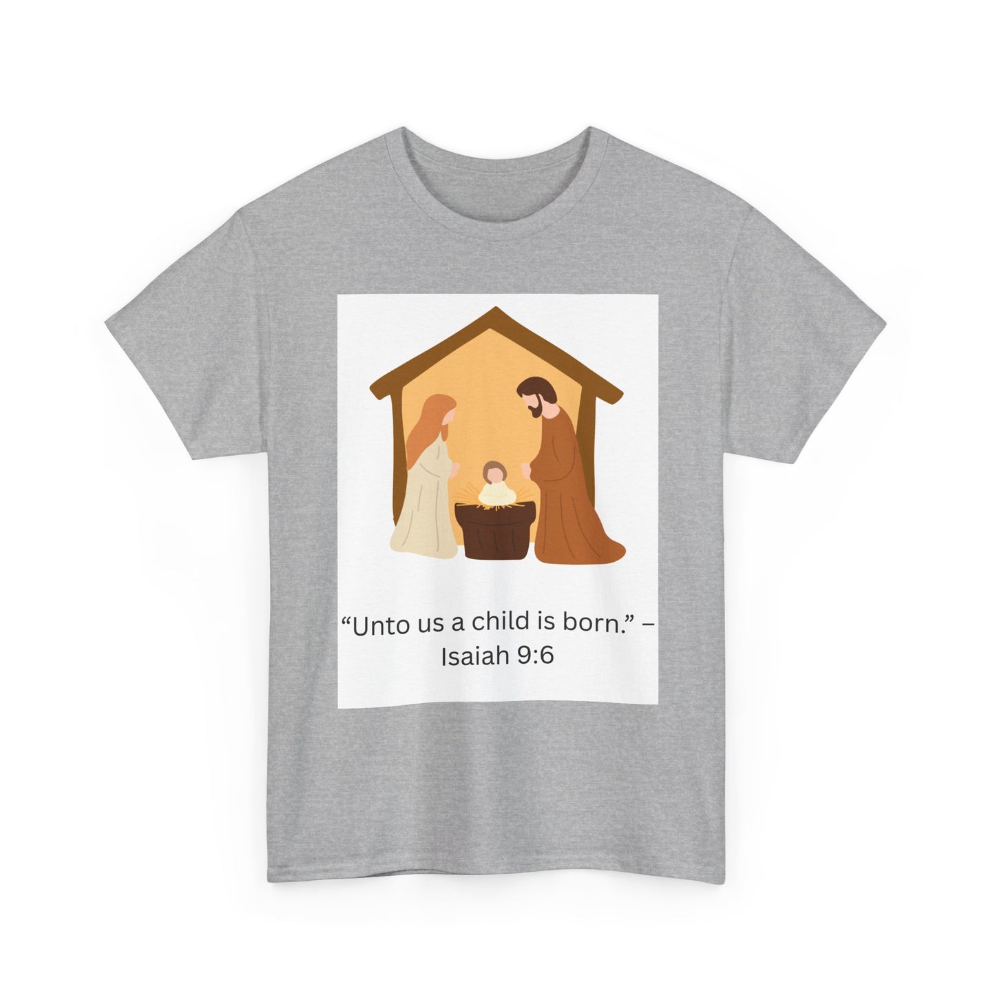 Nativity T-Shirt — “Unto us a child is born” Isaiah 9:6 Christian Tee